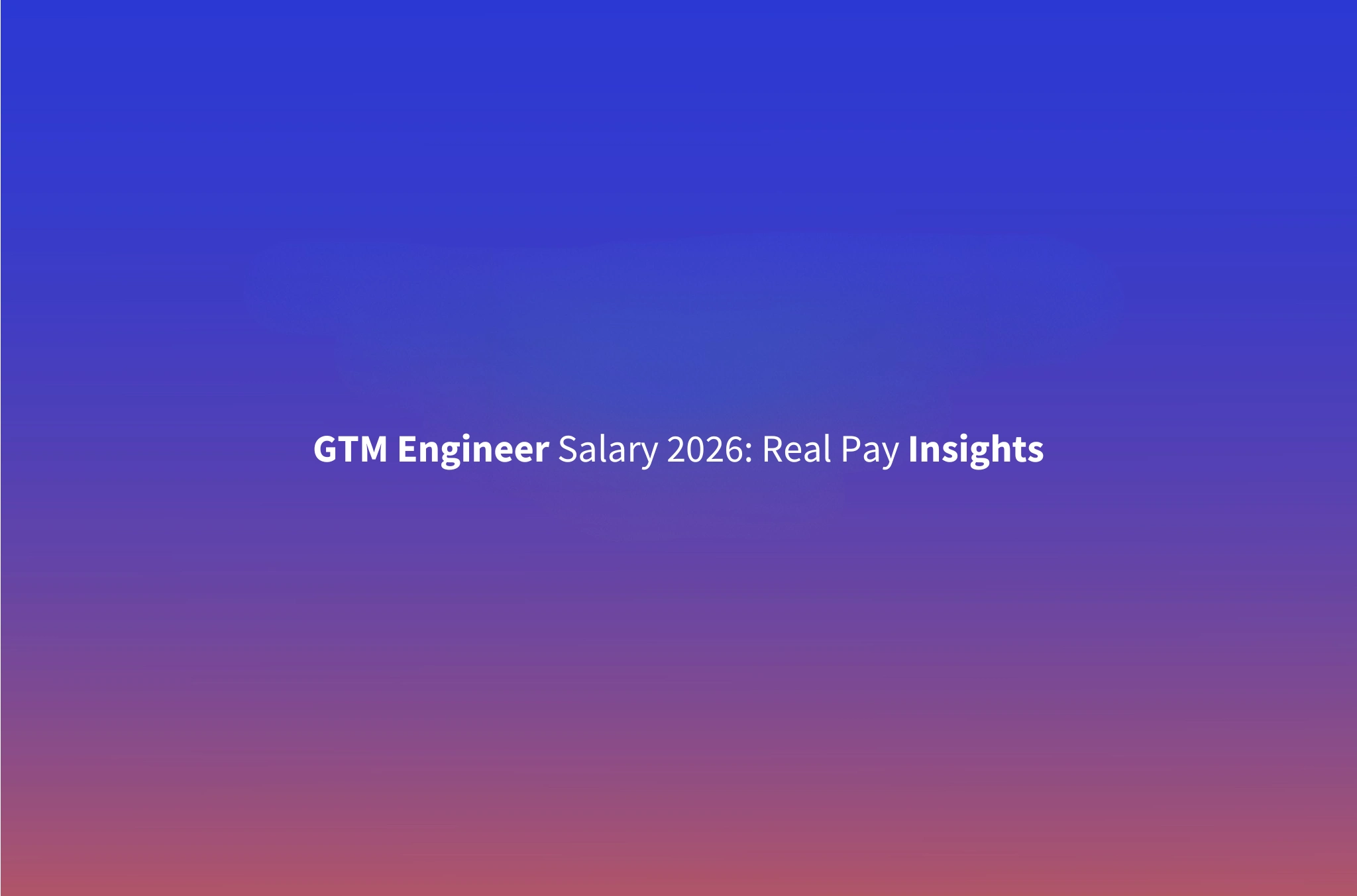 GTM Engineer Salary 2026: What Companies Actually Pay