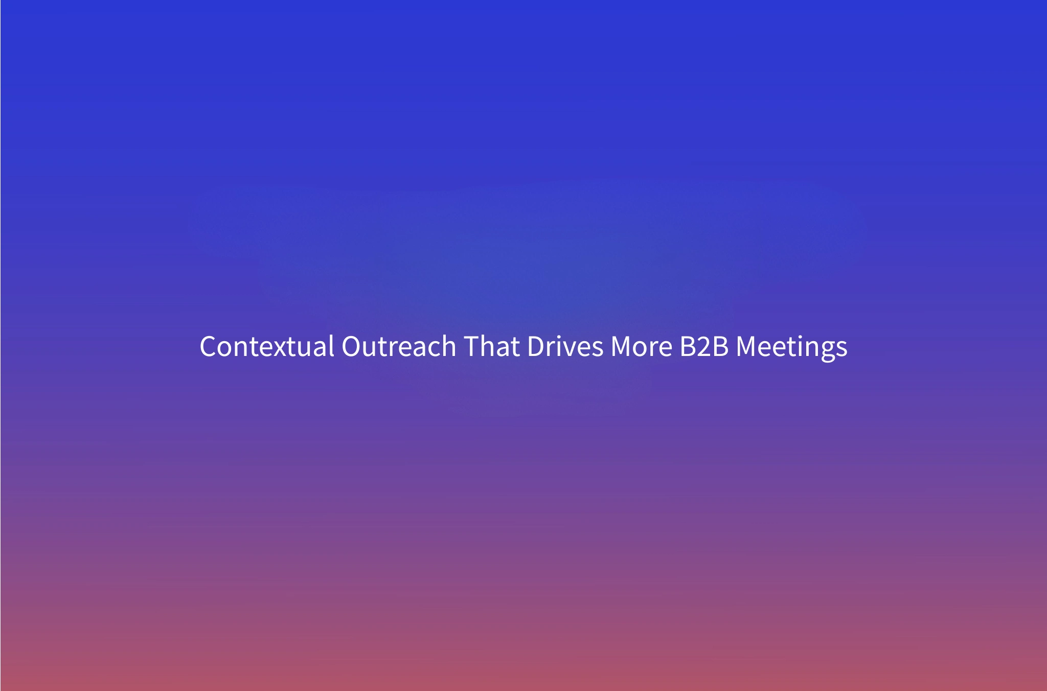 Contextual Outreach Playbook: Turning Buying Signals into Meetings