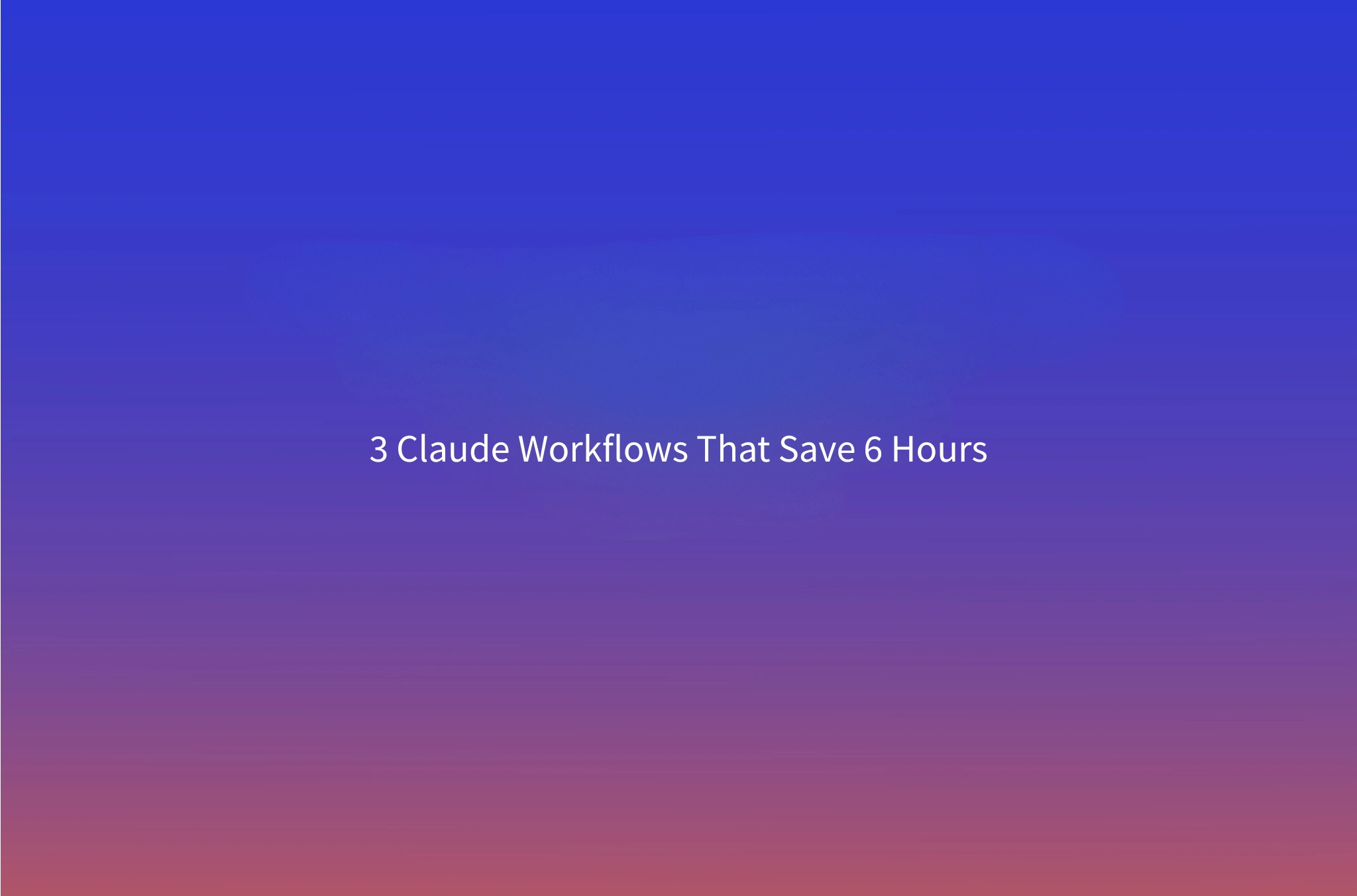 How We Use Claude in Our Sales Pipeline: 3 Workflows That Save 6 Hours Every Week