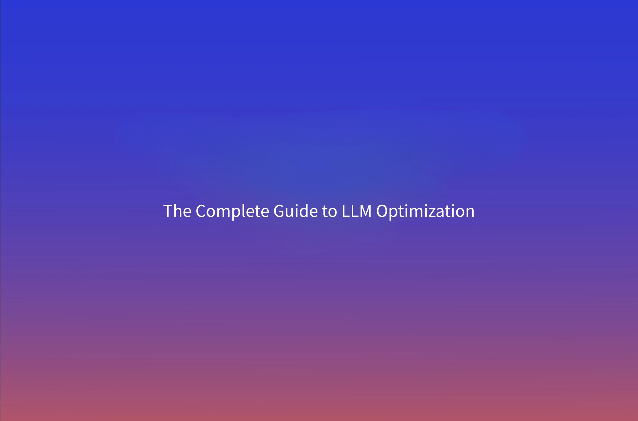 What Is LLMO (Large Language Model Optimization)? The 2026 Guide