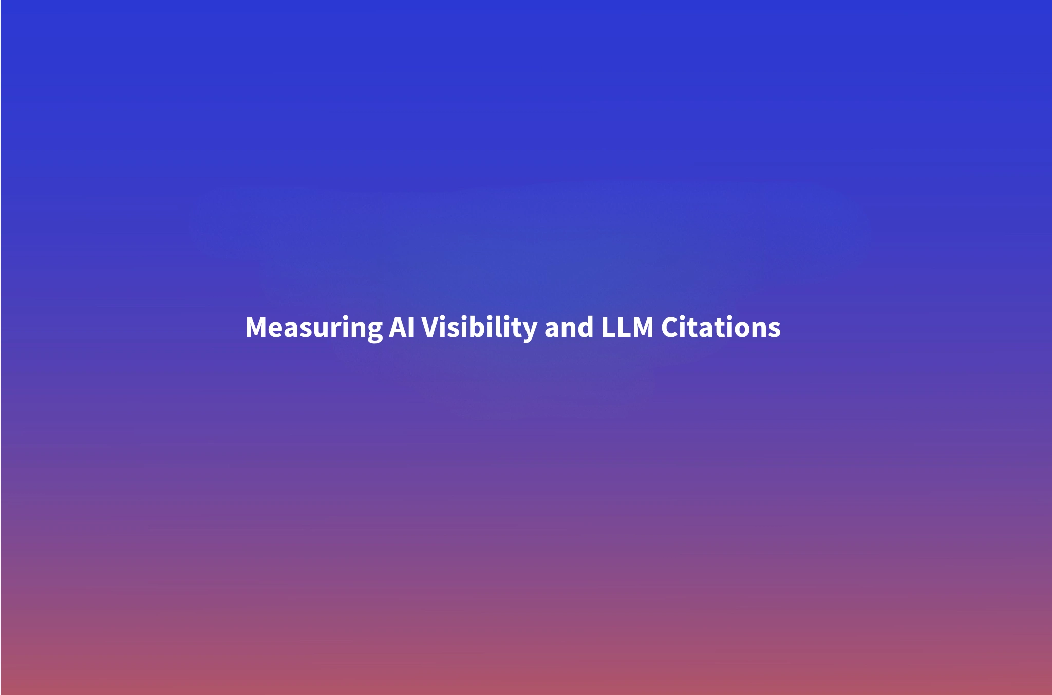 How to Measure LLMO: Tracking AI Visibility & Citations (2026)