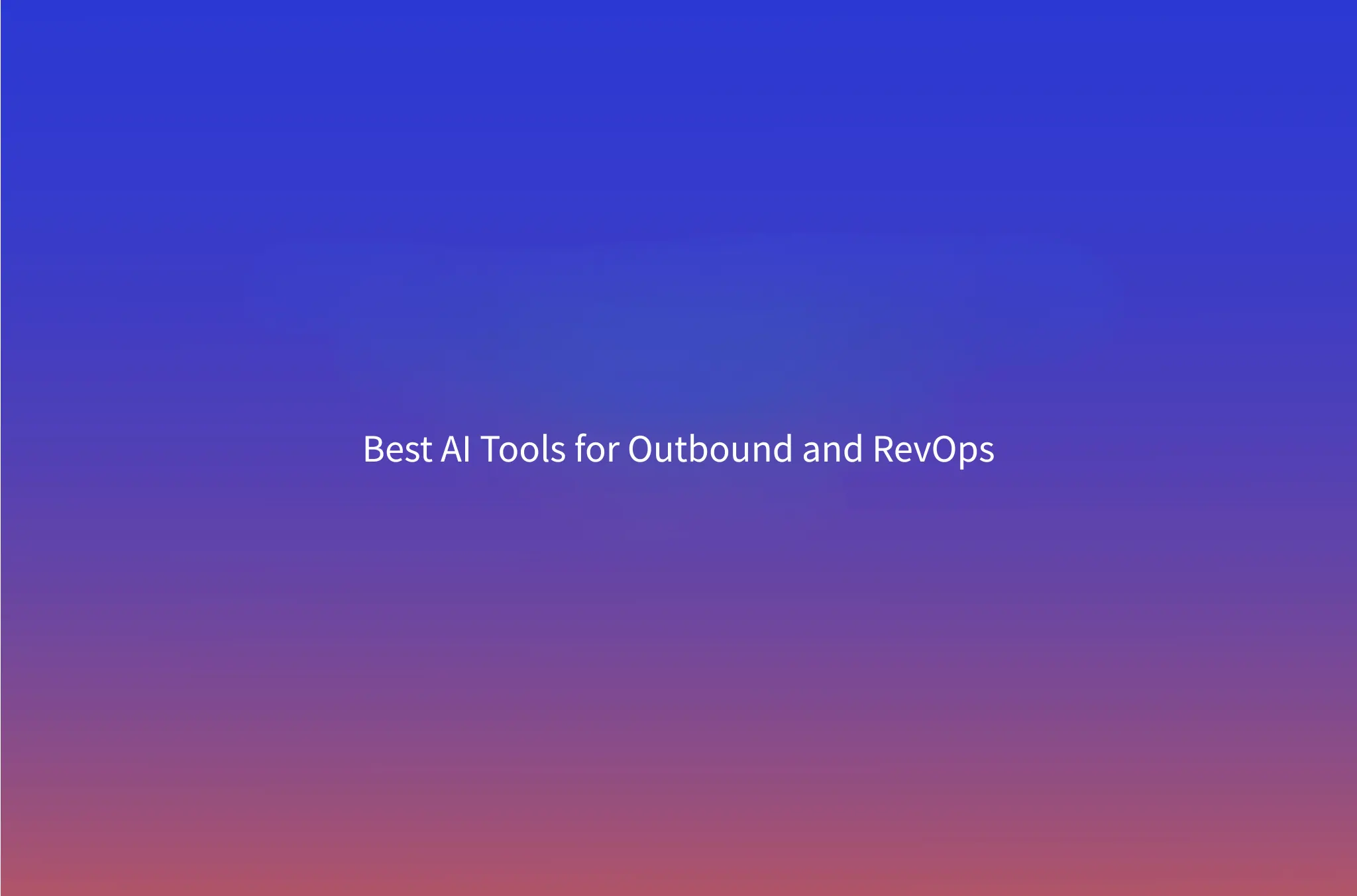 Best AI Outbound & RevOps Automation Tools for GTM Teams (2026)