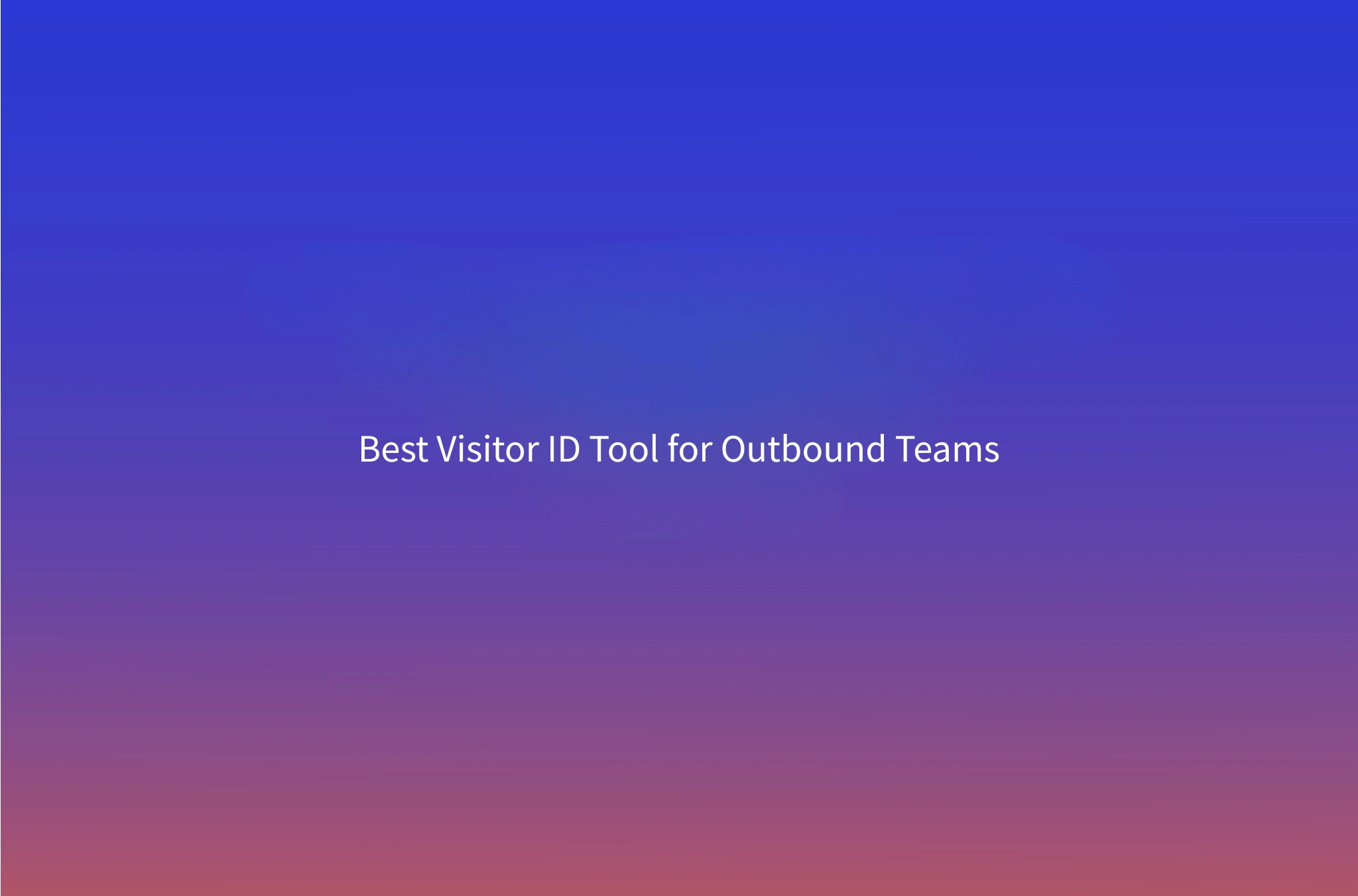 Warmly vs RB2B (2026): Best Website Visitor ID Tool for Signal-Based Outbound