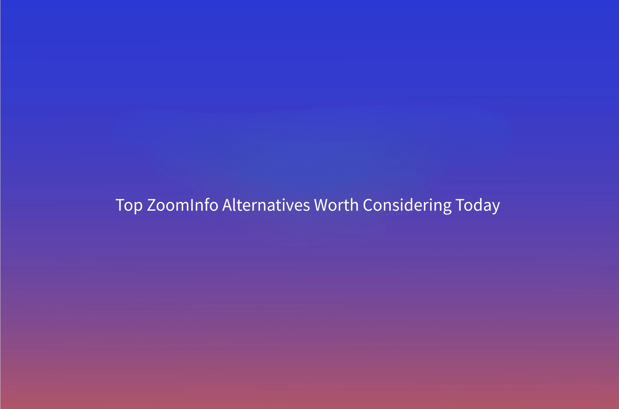 ZoomInfo Alternatives: 10 Cheaper B2B Data Providers for 2026