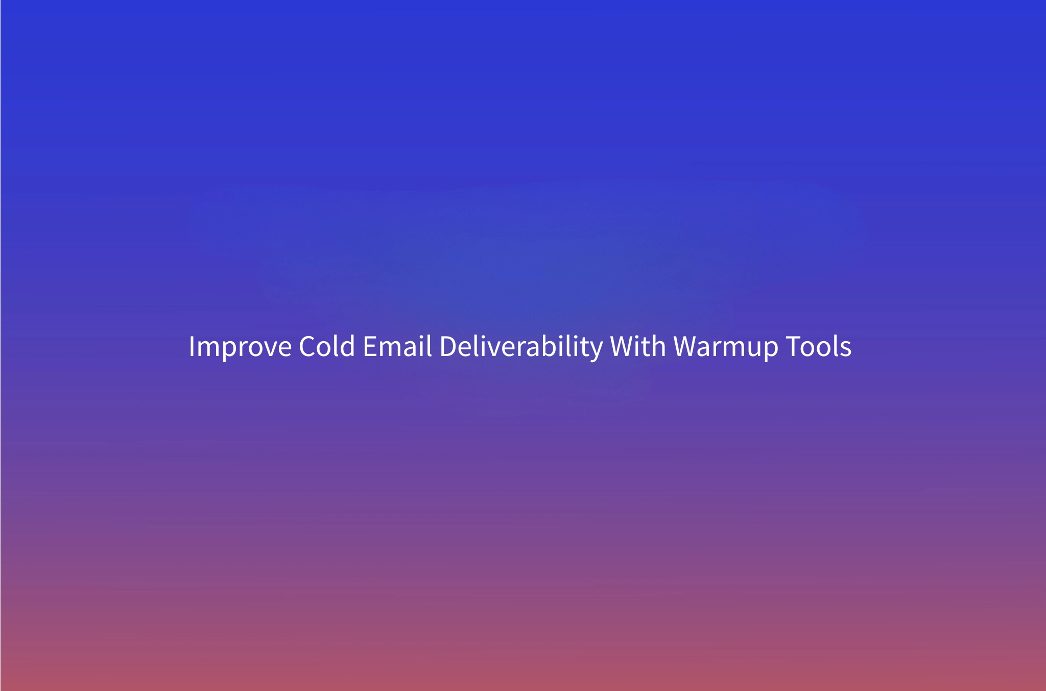 Best Email Warmup Tools in 2026: 8 Picks for Cold Email Deliverability