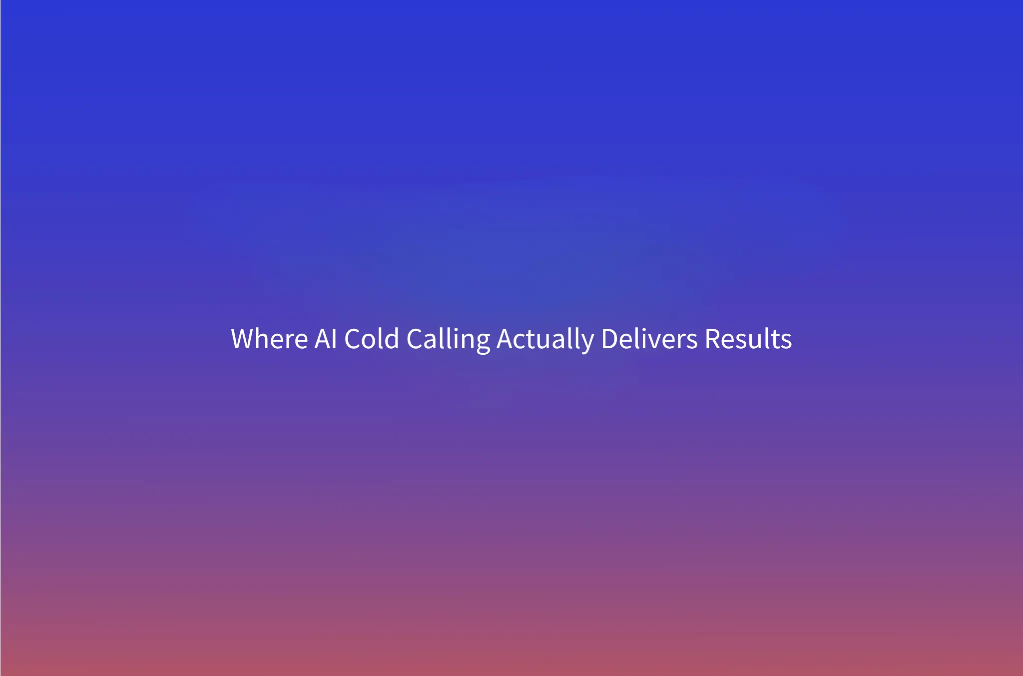 AI Voice Agents for Sales: Where AI Cold Calling Actually Works in 2026