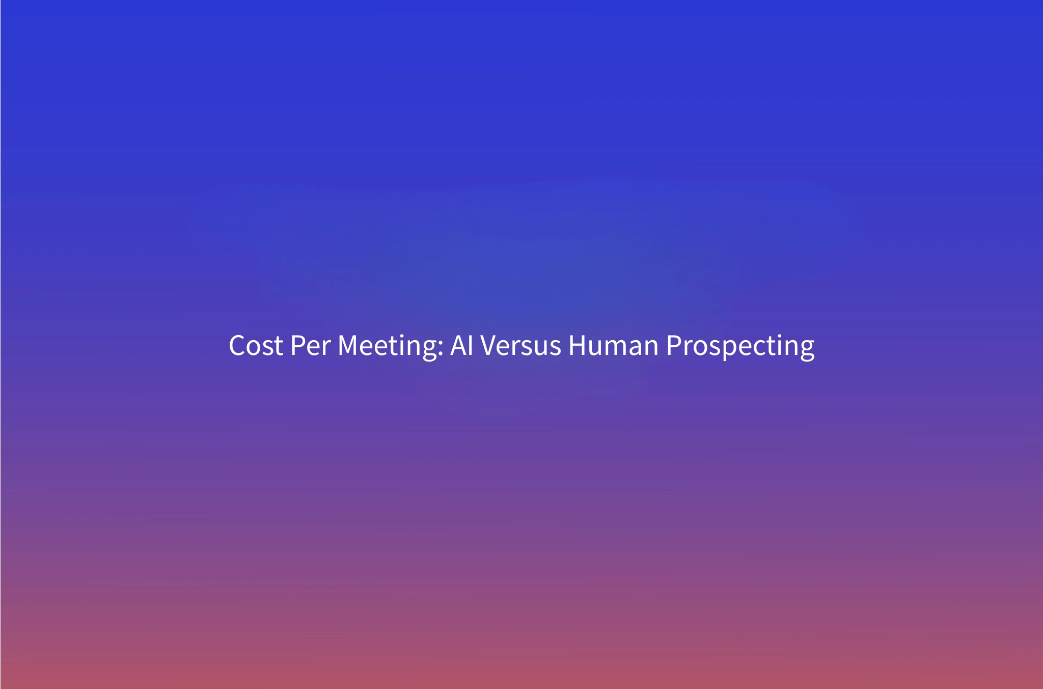AI vs Manual Prospecting: The 2026 Cost-Per-Meeting Math (With Real Numbers)