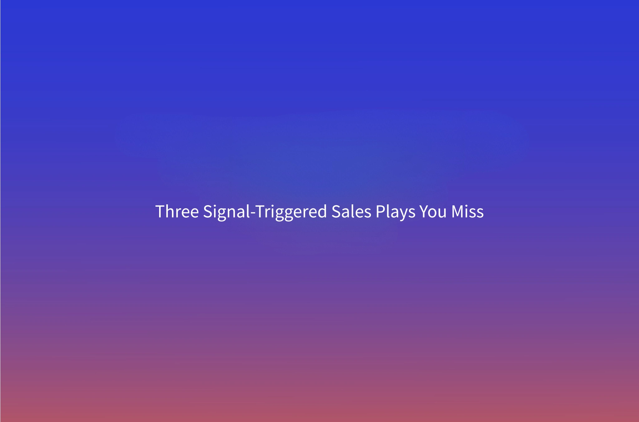 How Marketing Actually Influences Late-Stage Deals: The 3 Signal-Triggered Plays Sales Teams Miss