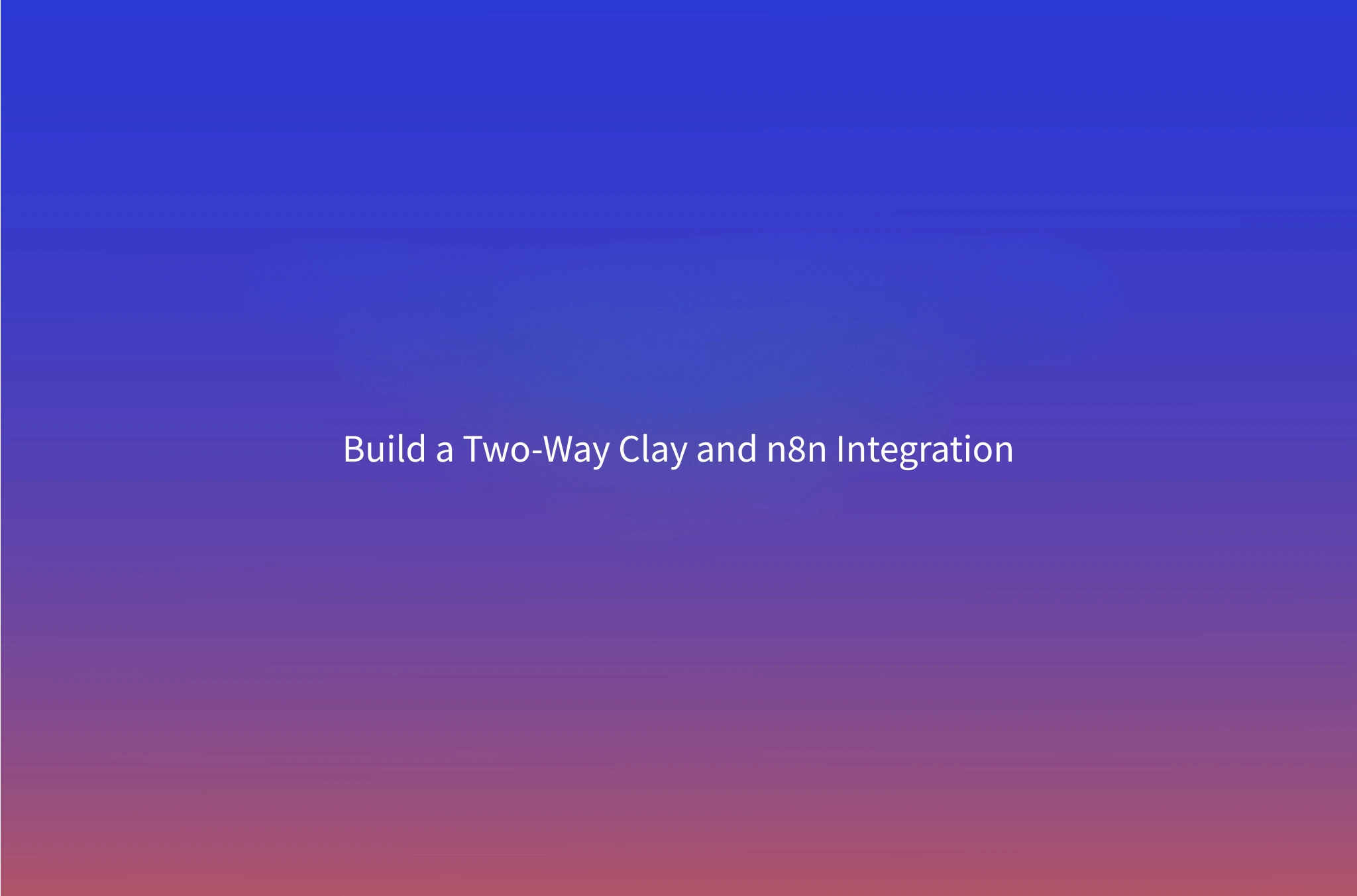 How to Connect Clay to n8n With Webhooks (Two-Way Setup)