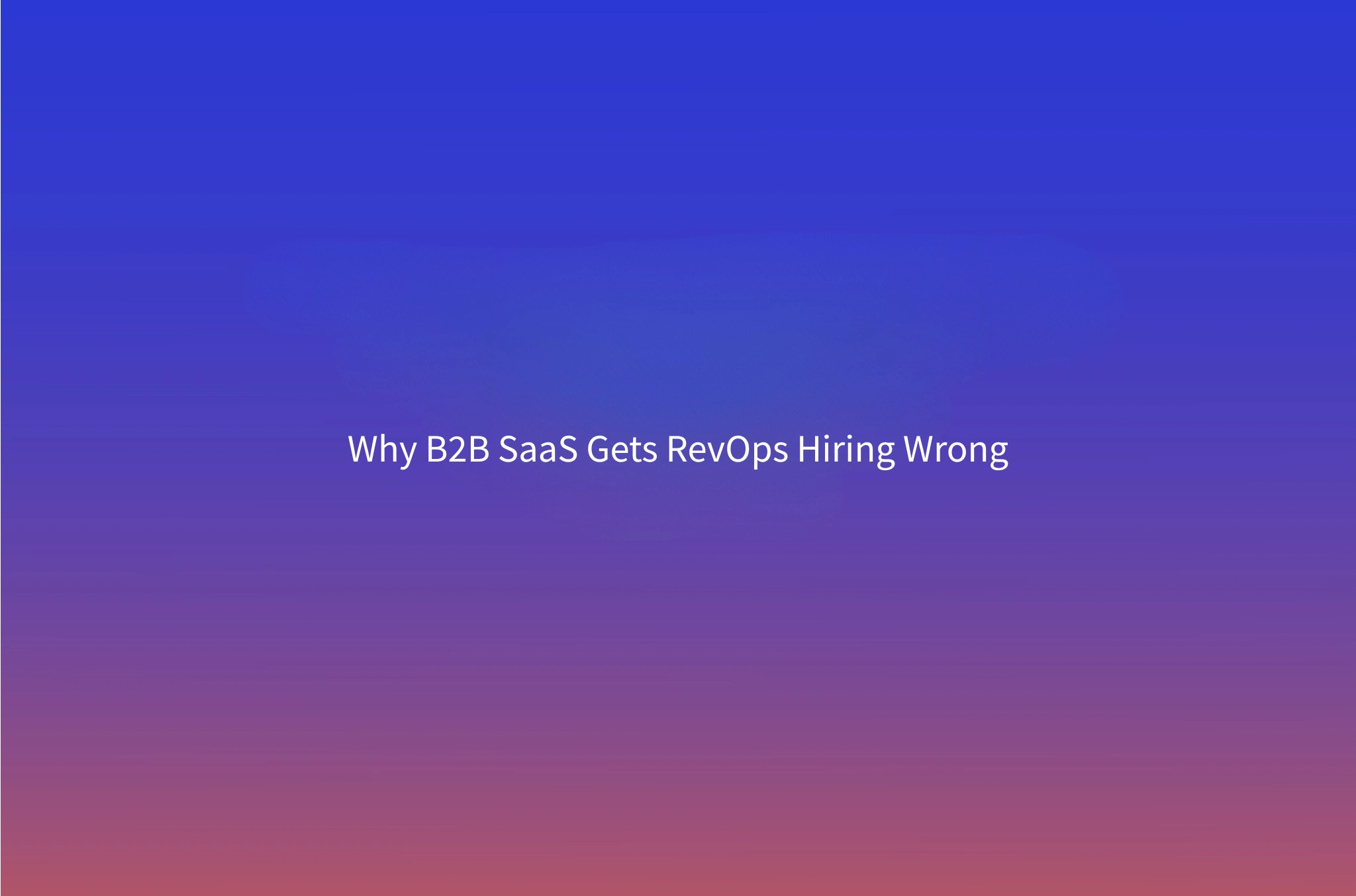 RevOps Agency vs. In-House: Why Most B2B SaaS Companies Get the First Hire Wrong