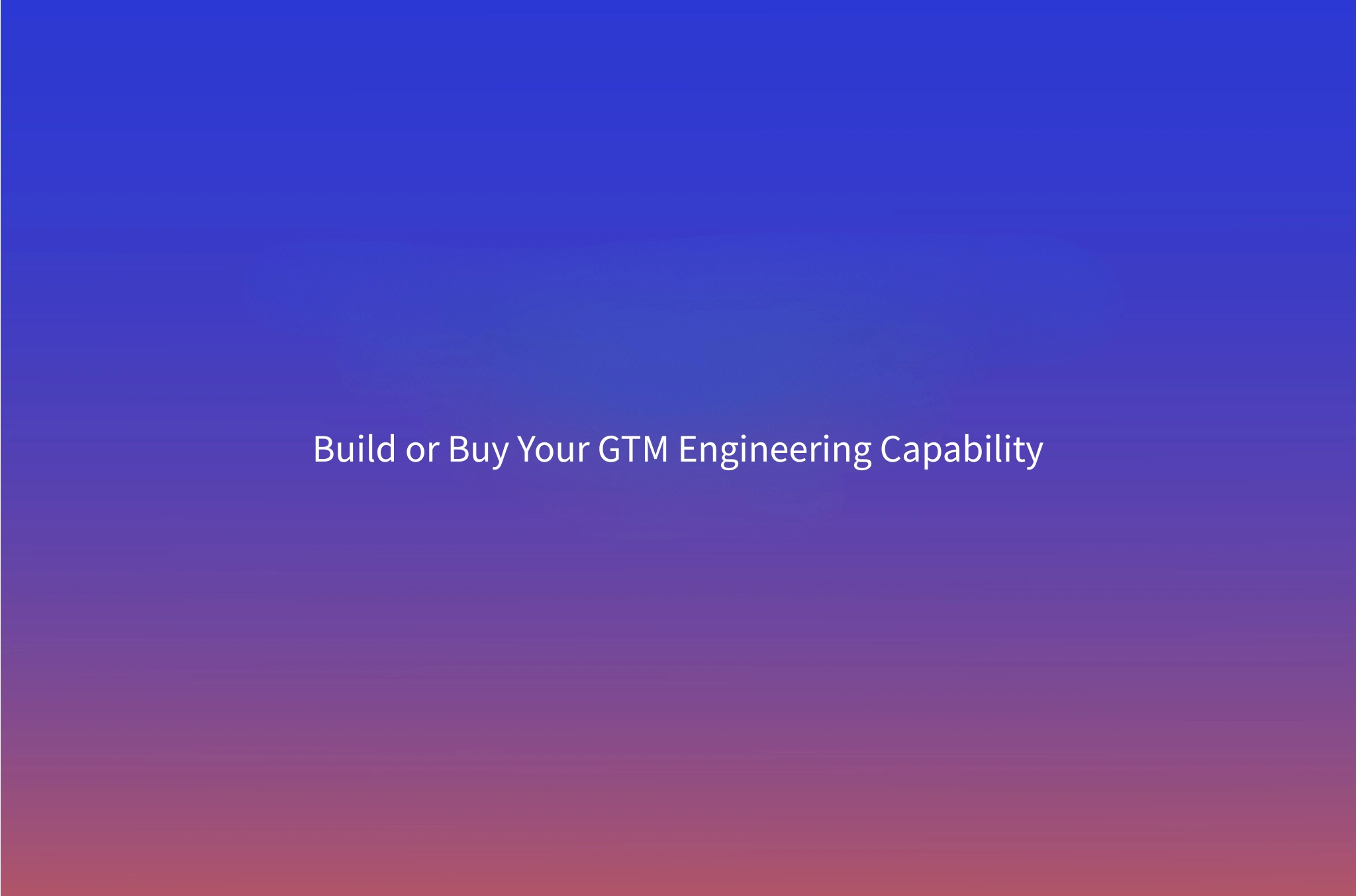 Should You Hire a GTM Engineer or a GTM Engineering Agency? The Build-vs-Buy Analysis for 2026