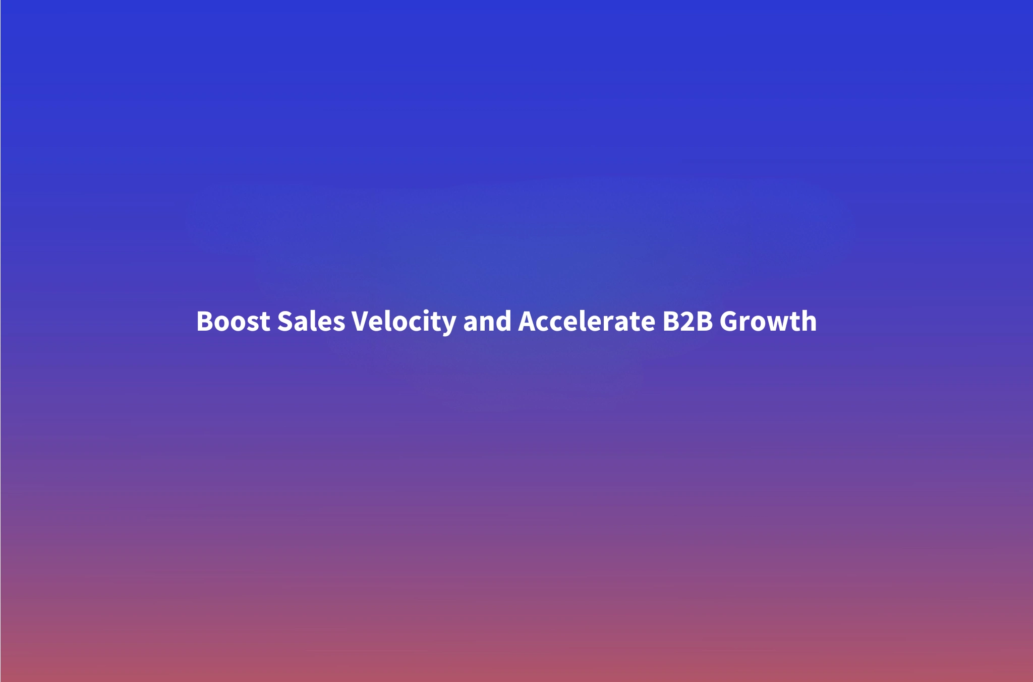 Sales Velocity: The Formula and How to Improve It for B2B Outbound
