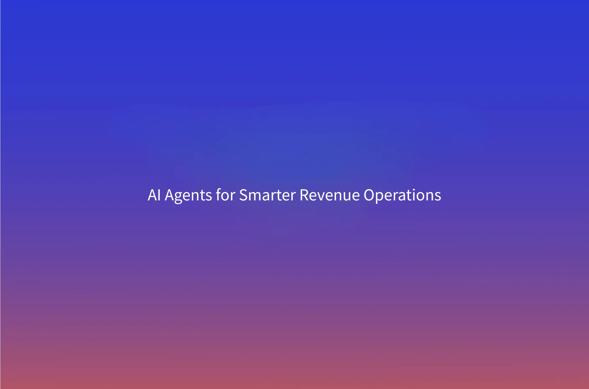 AI Agents and RevOps: How Intelligent Automation Is Transforming Revenue Operations