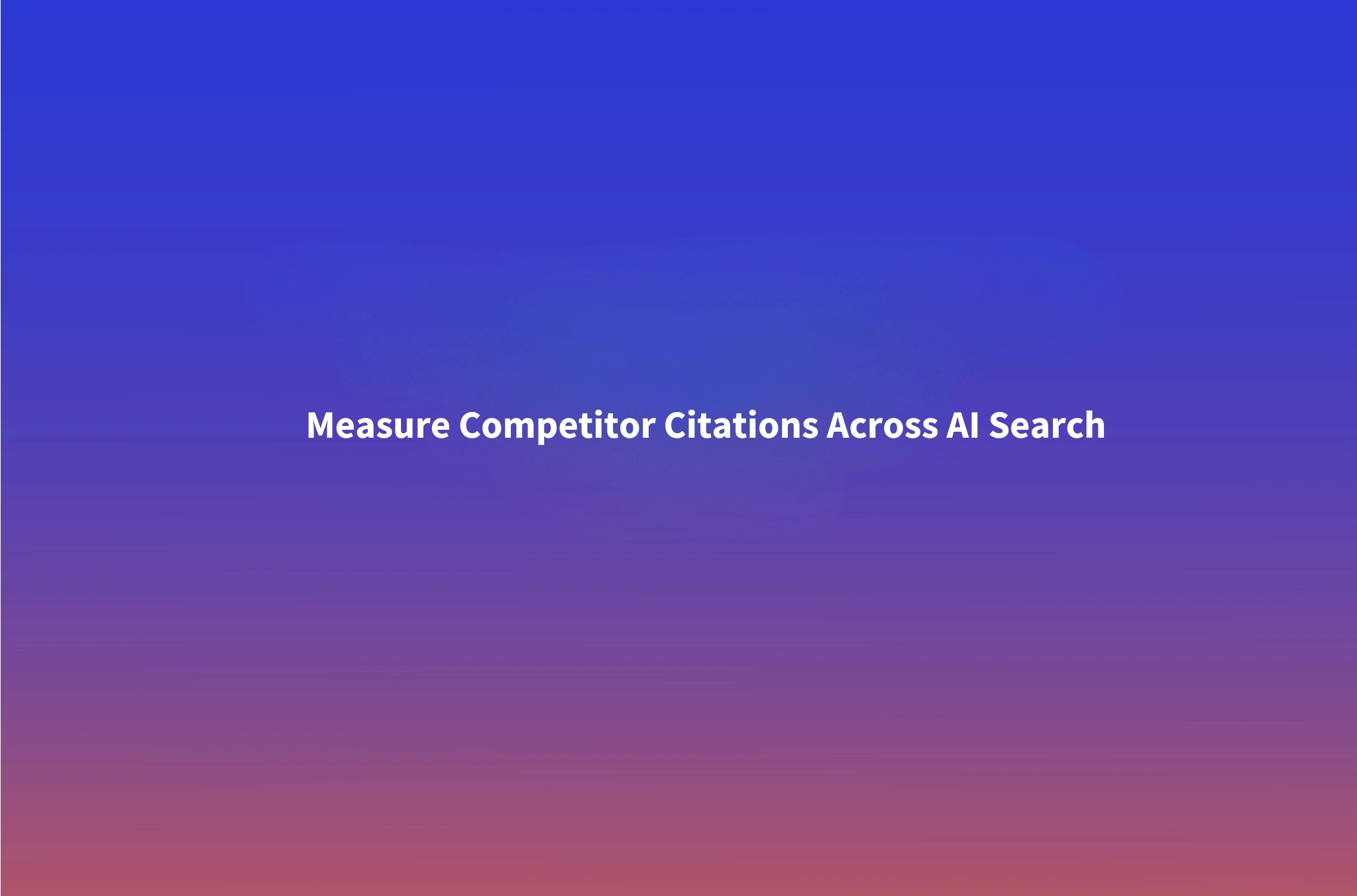 Competitor Citation Share: How to Measure Competitor AI Citations and Who AI Recommends Instead of You