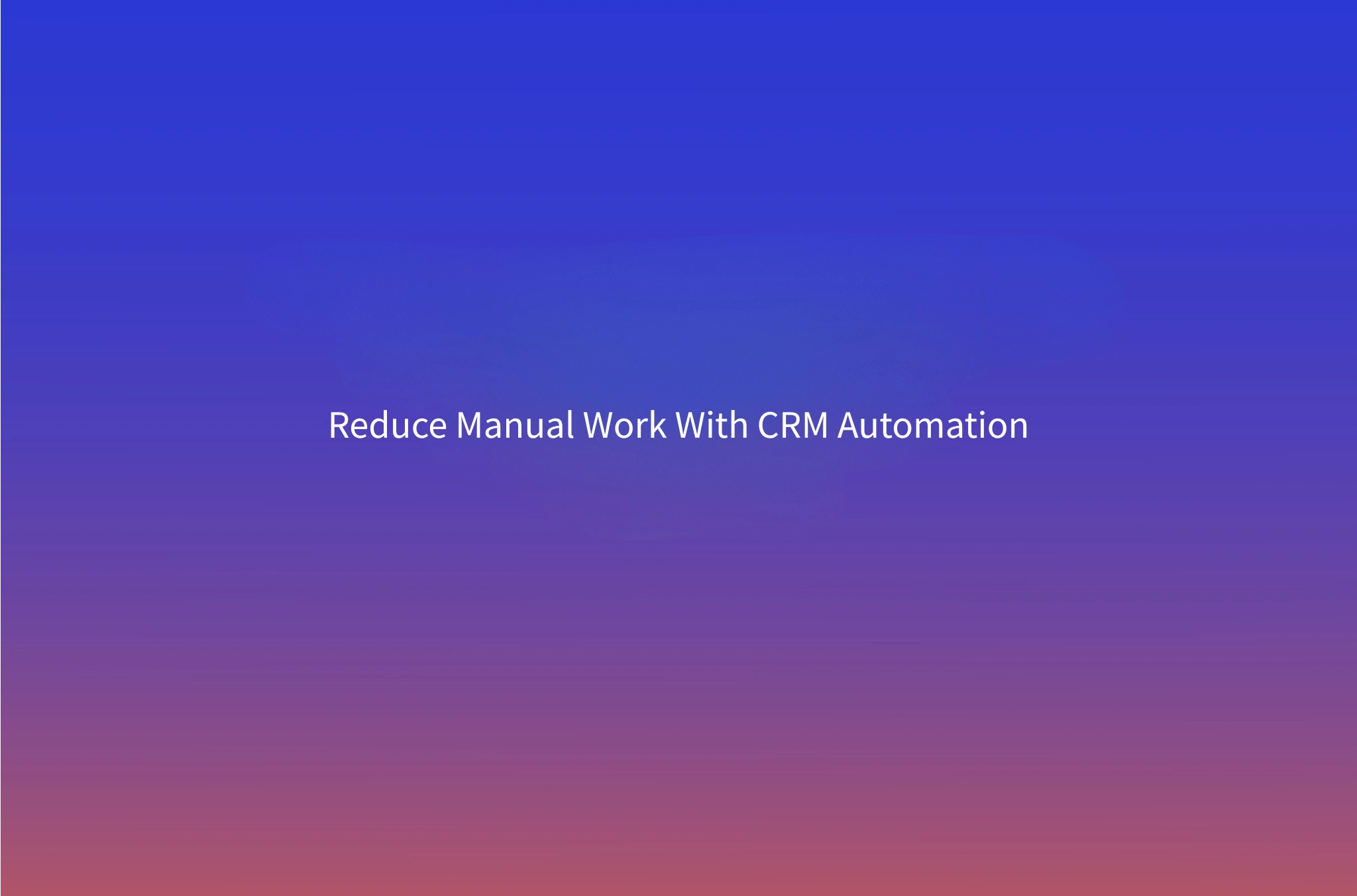 CRM Automation Services: 10 Workflows B2B Teams Should Automate