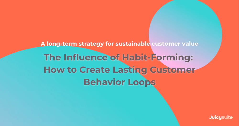 Cover image with title: The Influence of Habit-Forming: How to Create Lasting Customer Behavior Loops