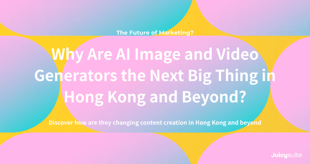 Cover image of blog article with title: Why Are AI Image and Video Generators the Next Big Thing in Hong Kong and Beyond?