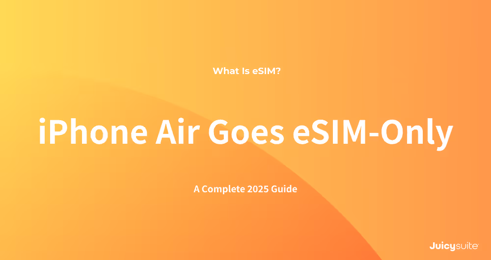 What Is eSIM? A Complete 2025 Guide After iPhone Air Goes eSIM-Only