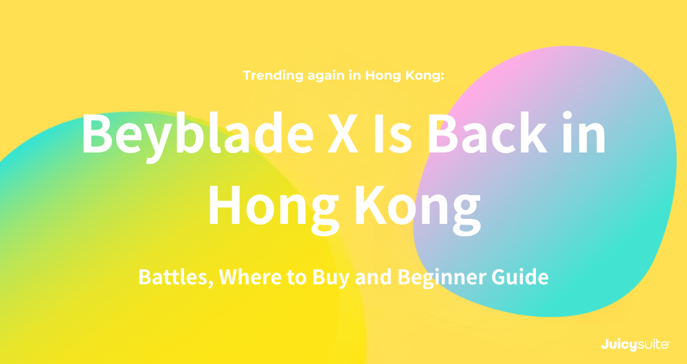 Beyblade X Is Back in Hong Kong: Battles, Where to Buy and Beginner Guide