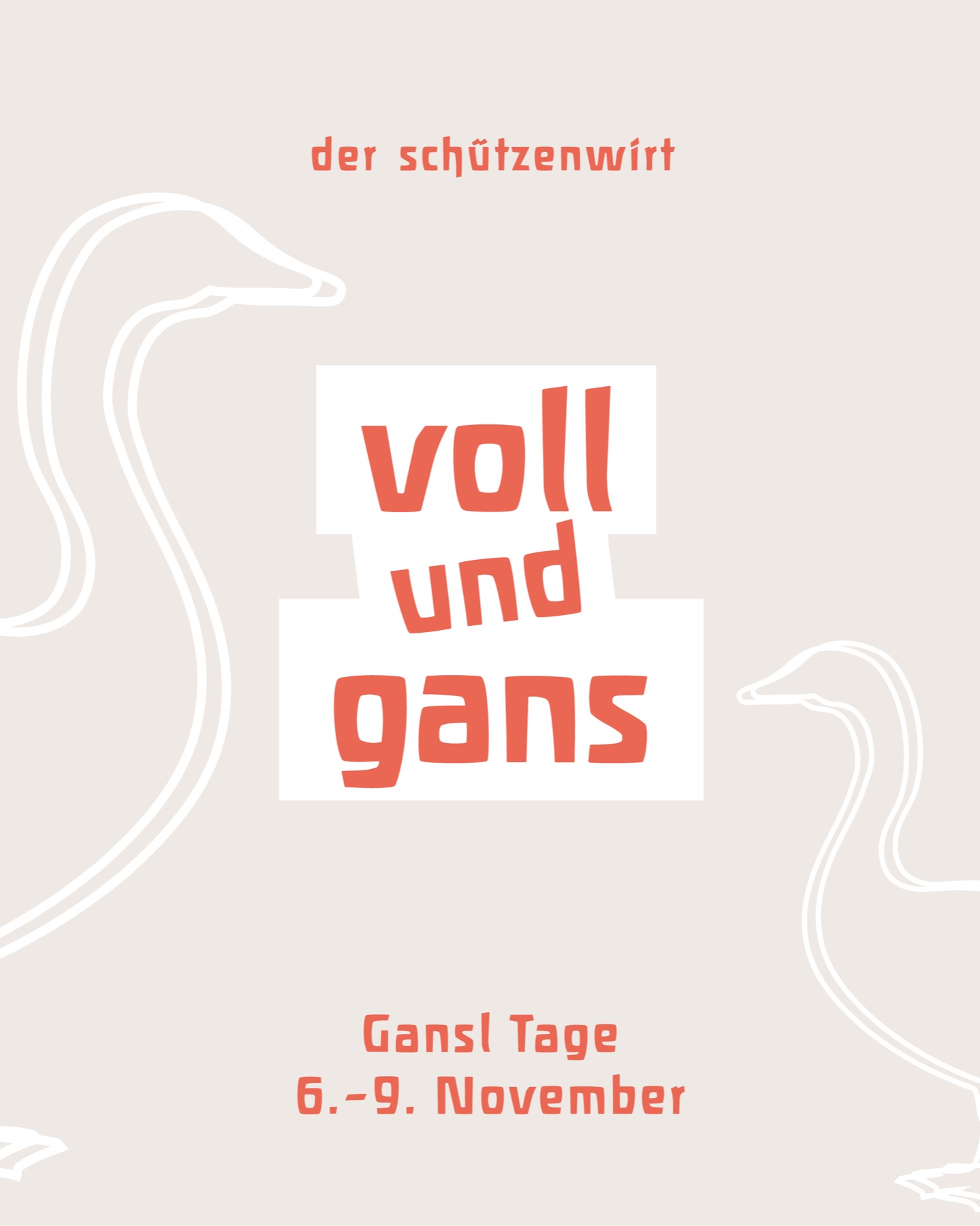 Plakat „Voll und Gans“ – Gansl Tage im Schützenwirt, 6. bis 9. November