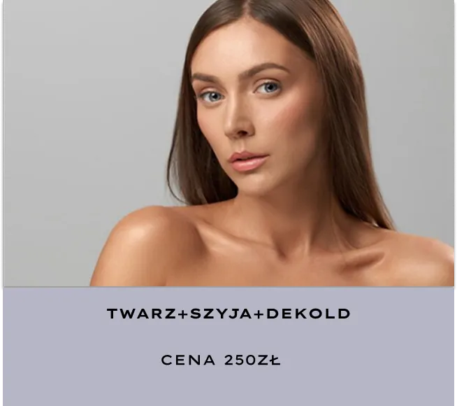 Twarz + szyja + dekold