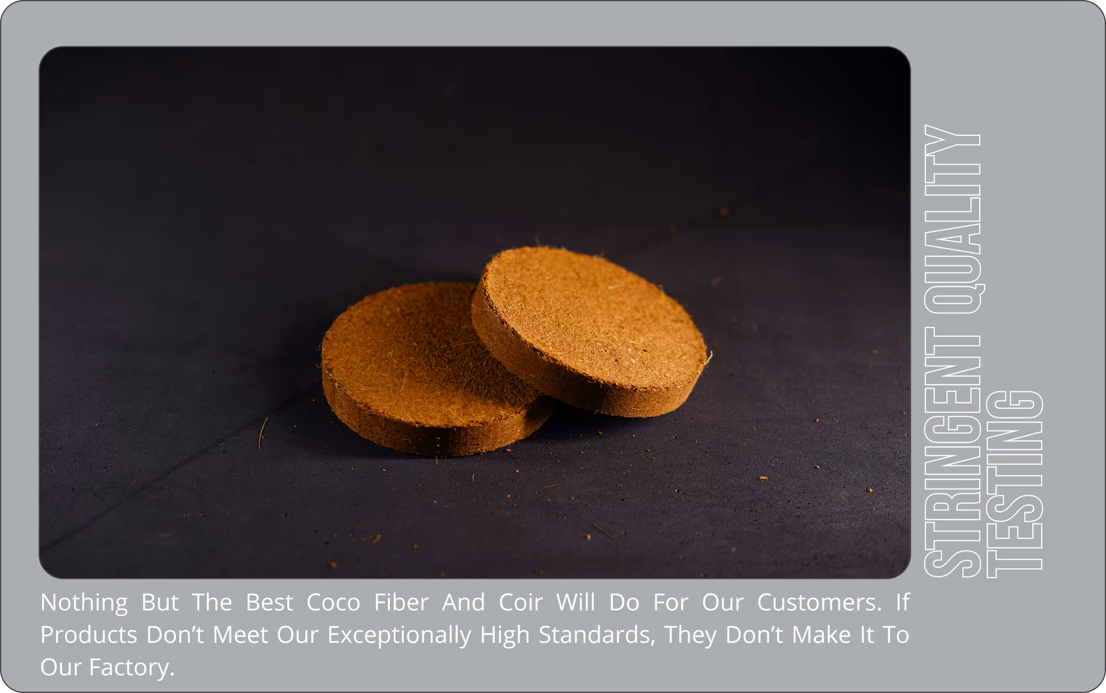 Strict quality control for coco fiber and coir products—only the best materials reach our manufacturing facility.