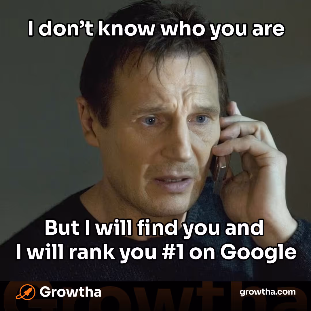 SEO meme: phone call—“I’ll find you and rank you #1 on Google.”