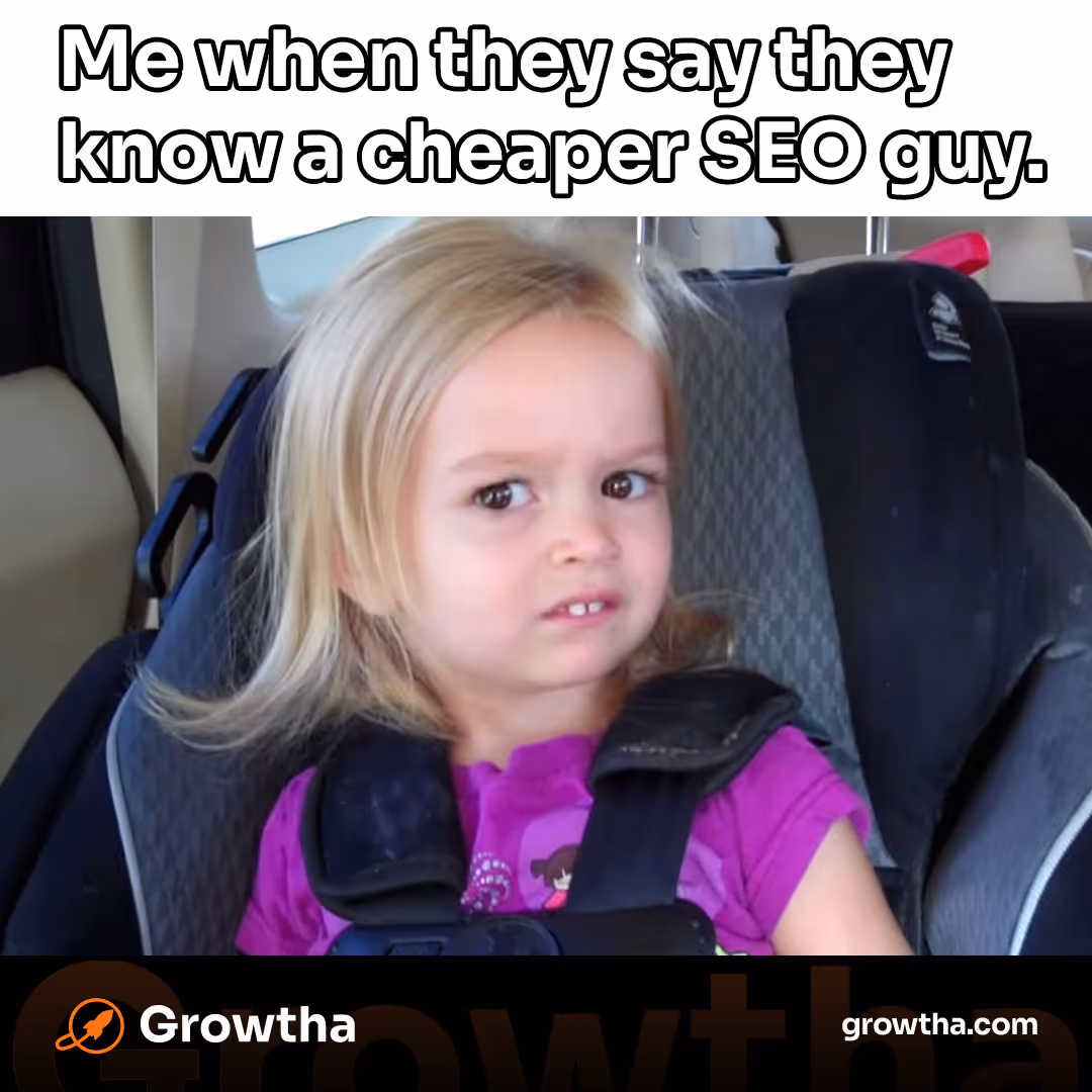 SEO meme: skeptical toddler at “we know a cheaper SEO guy.”