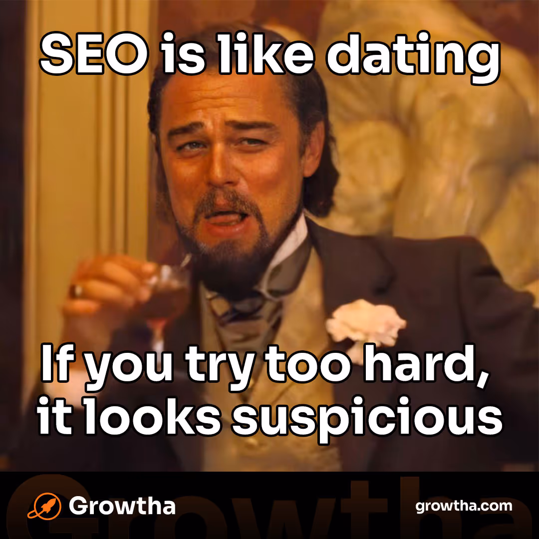 SEO meme: DiCaprio toasting—“SEO is like dating; try too hard looks suspicious.”