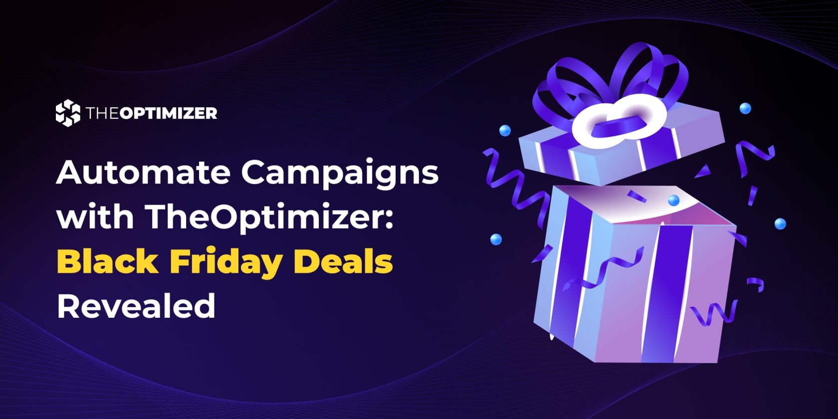 Automate Campaigns with TheOptimizer_ Black Friday Deals Revealed|black friday deals theoptimizer|theoptimizer black friday deals for existing users|TheOptimizer black friday deal for new users