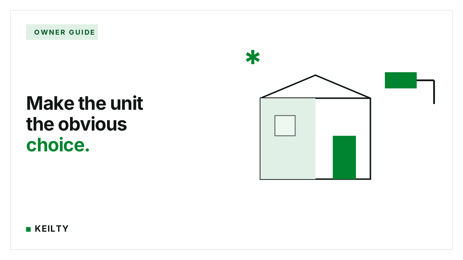 Optimize Your First Rental Property for Success: A Comprehensive Guide KEILTY owner guide card reading Make the unit the obvious choice, beside a house elevation with one window and the front door highlighted in green.