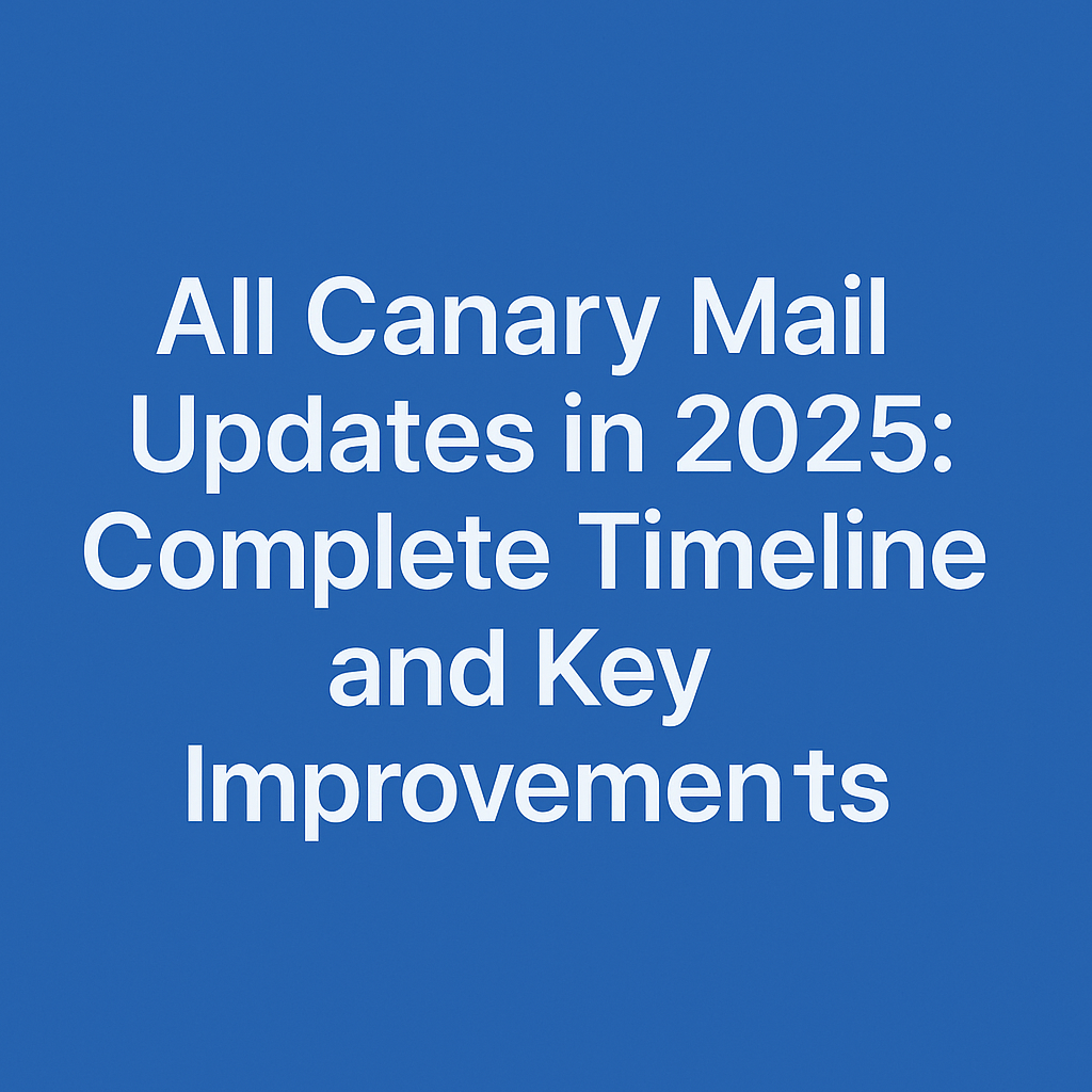 updated Canary Mail 2025