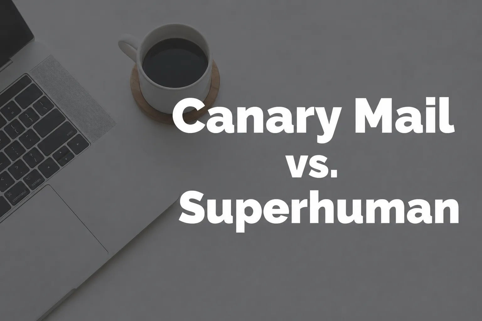 Canary Mail vs Superhuman