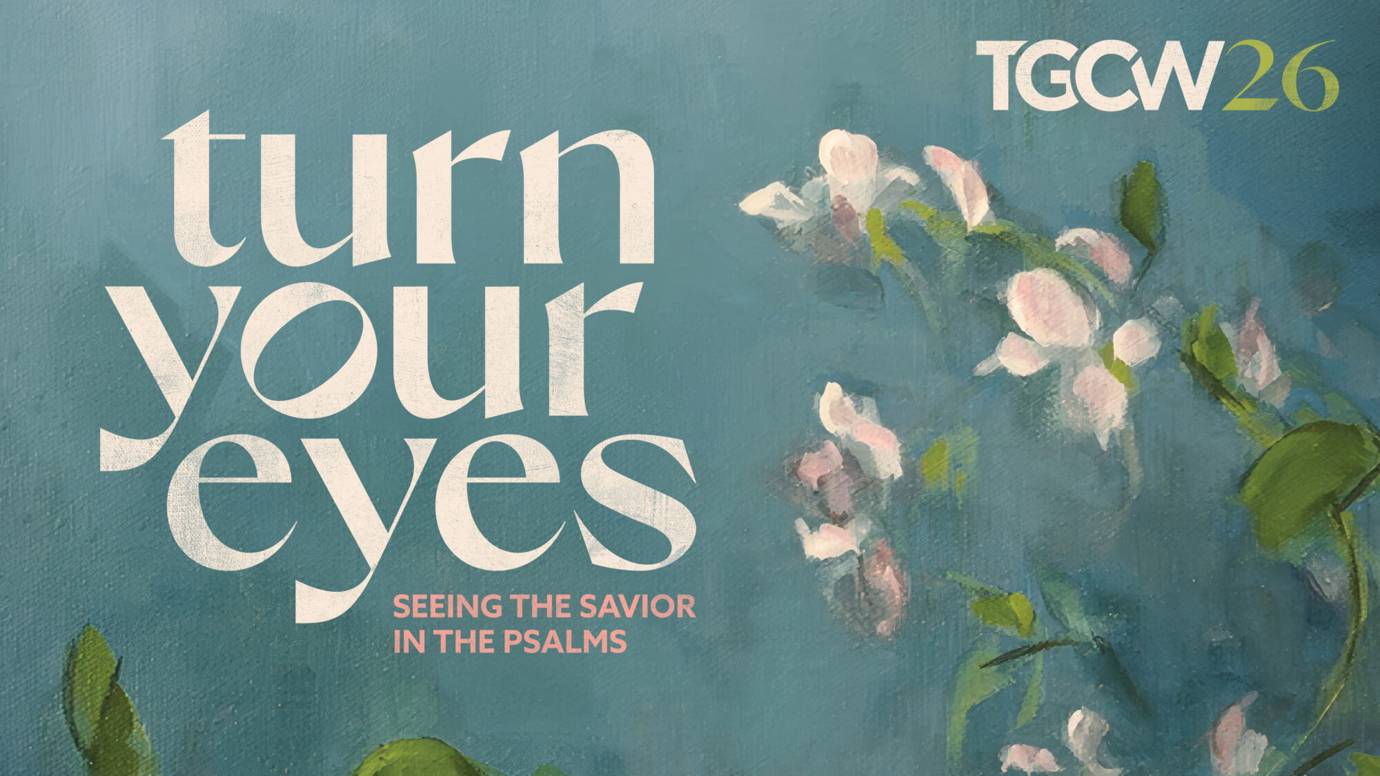 The TGCW26 conference poster with flowers and the theme "Turn Your Eyes"