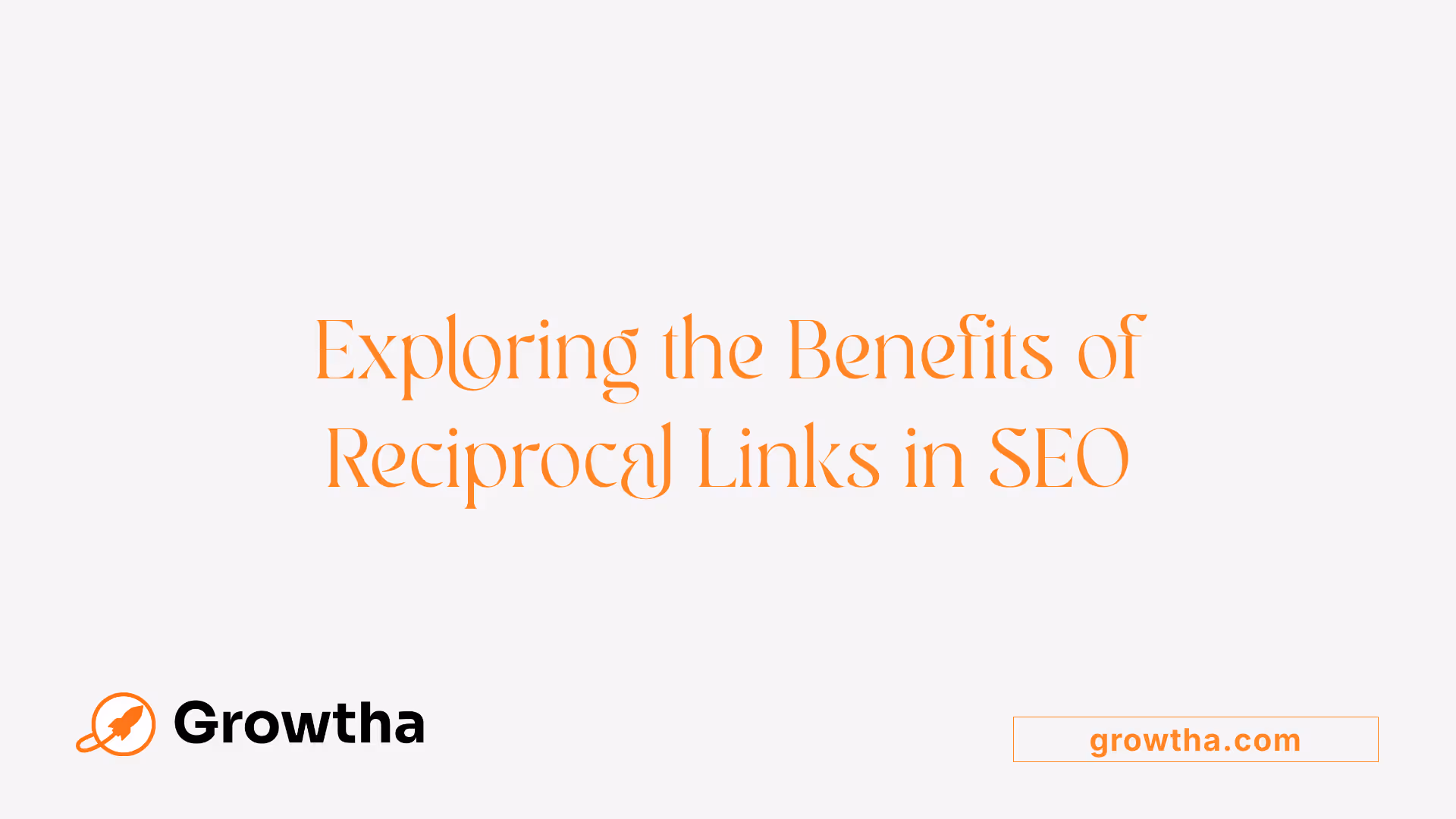 Exploring the Benefits of Reciprocal Links in SEO