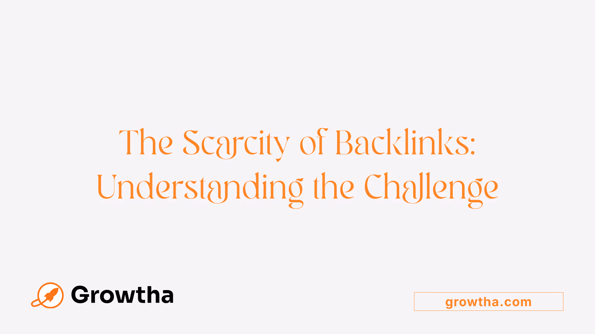 The Scarcity of Backlinks: Understanding the Challenge