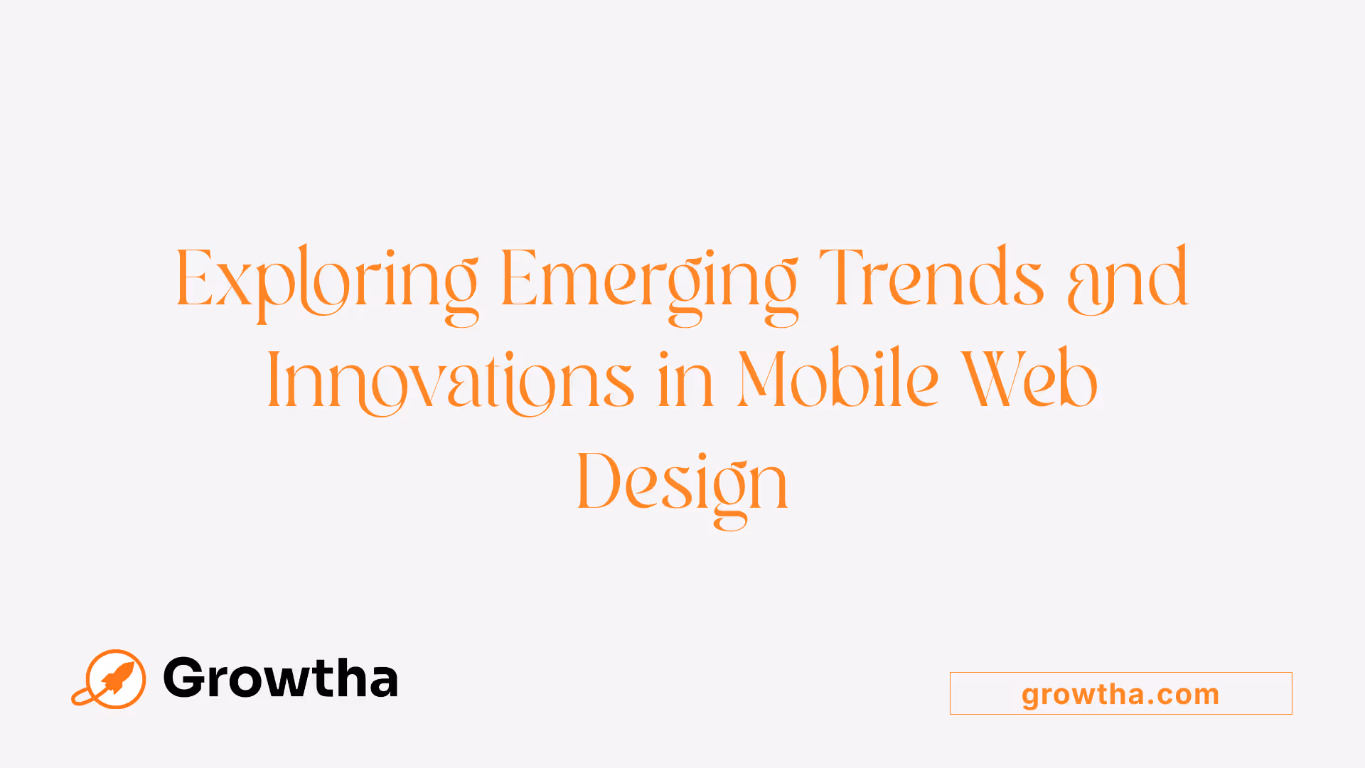 Exploring Emerging Trends and Innovations in Mobile Web Design