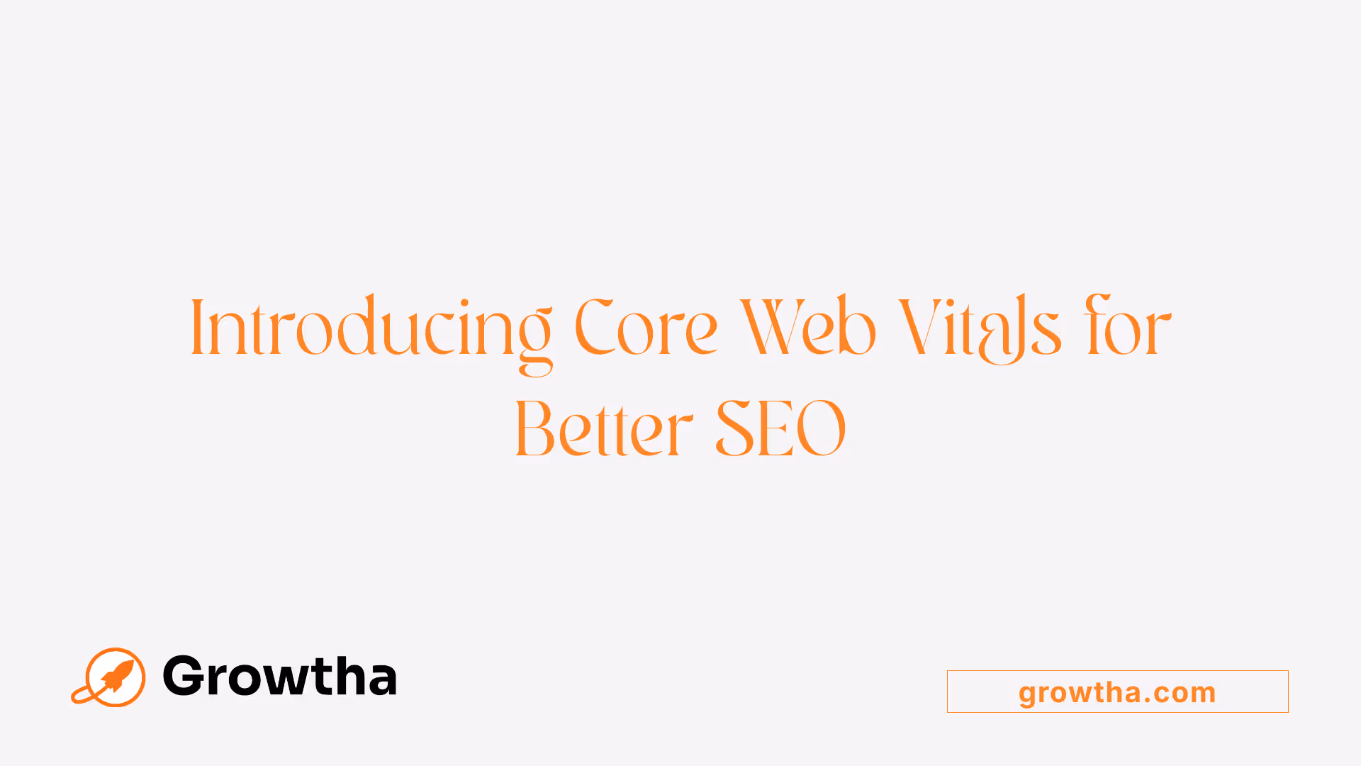 Introducing Core Web Vitals for Better SEO