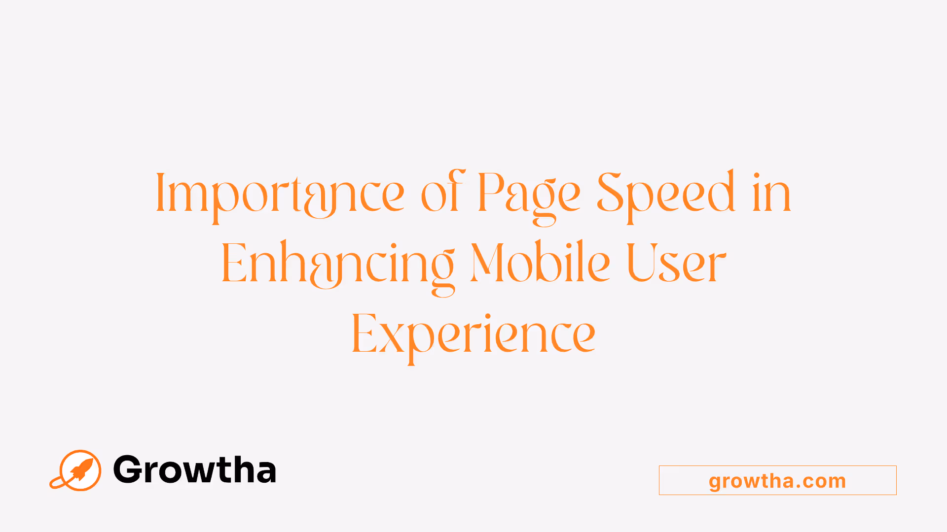 Importance of Page Speed in Enhancing Mobile User Experience