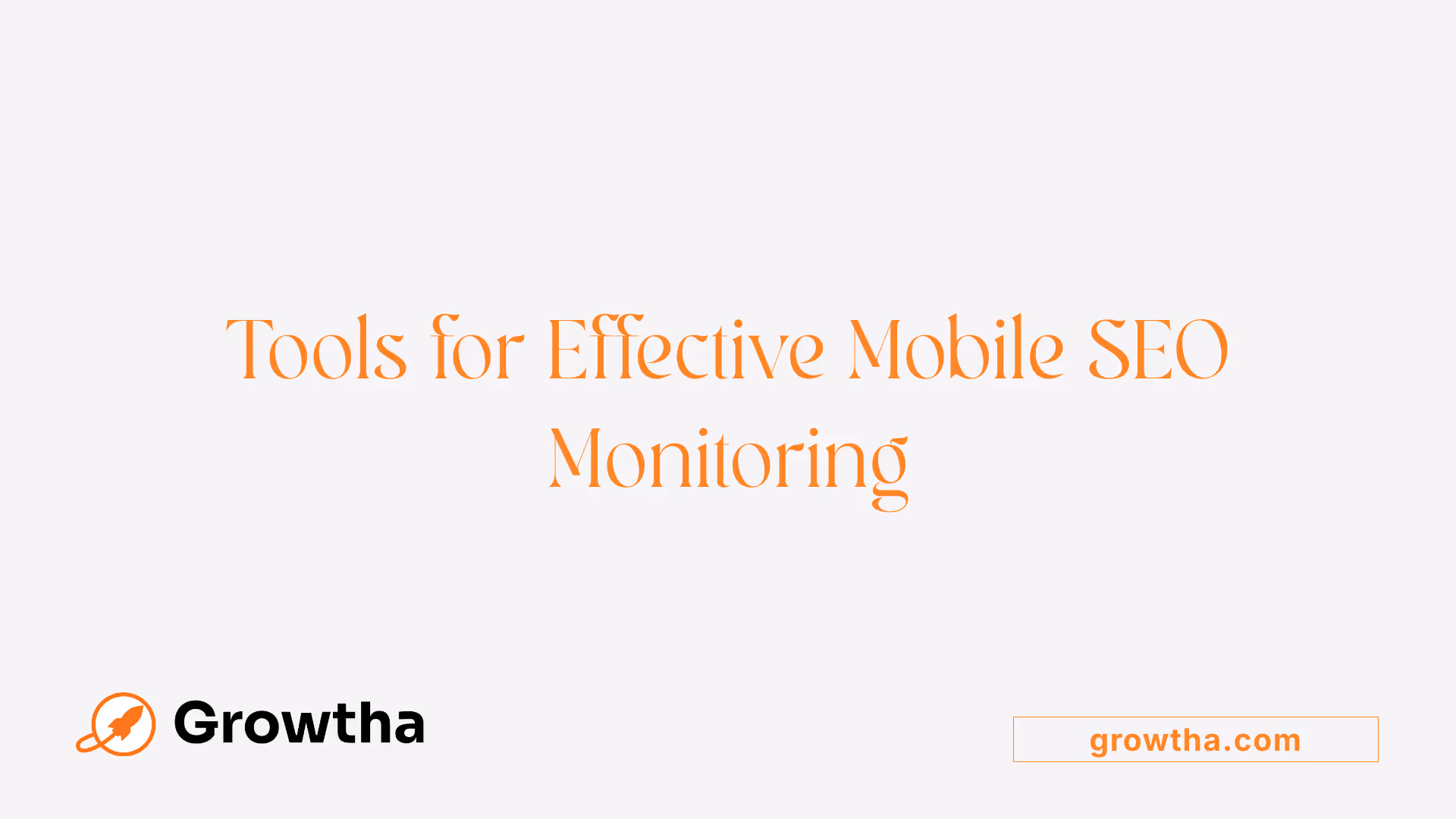Tools for Effective Mobile SEO Monitoring