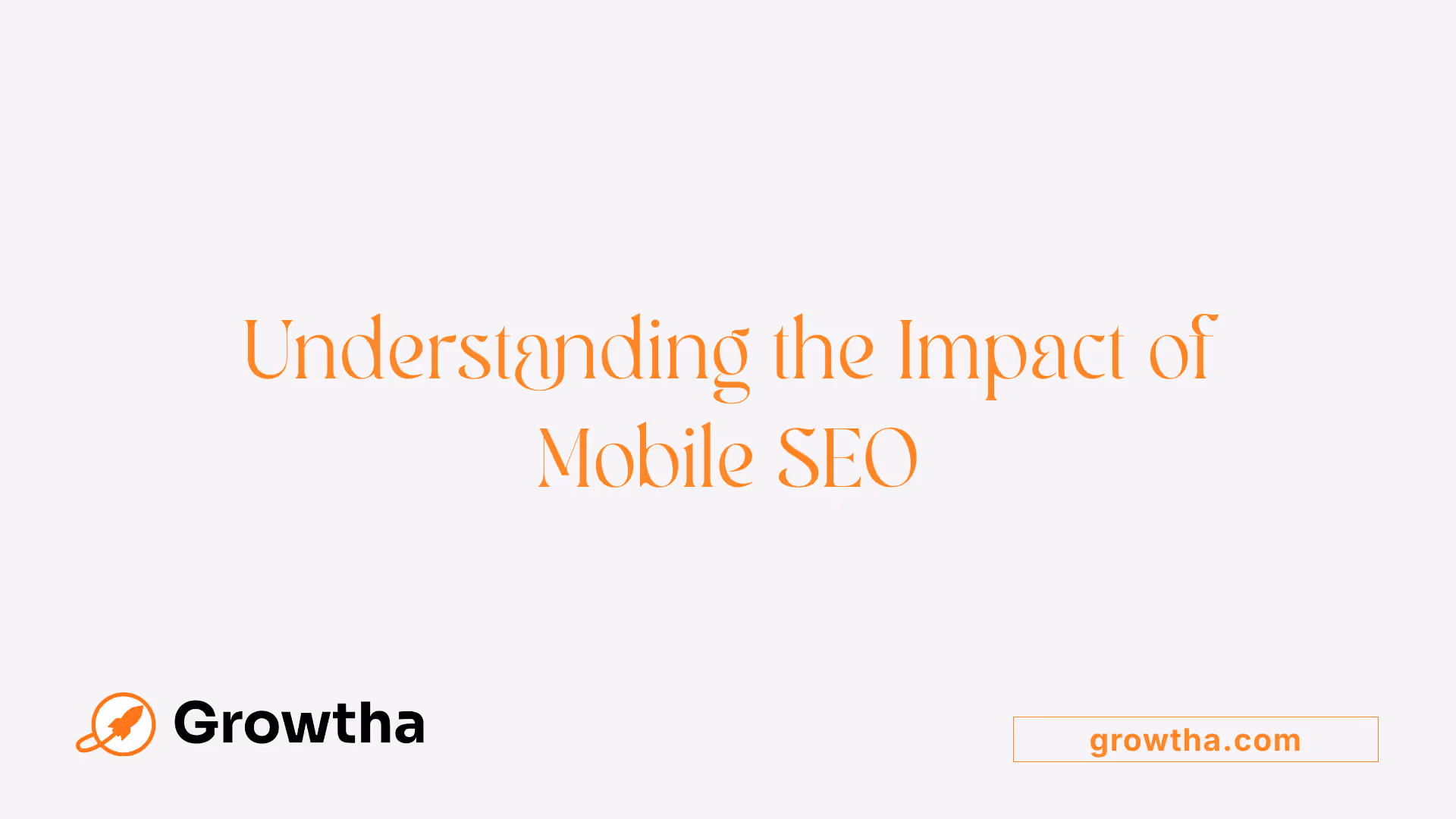 Understanding the Impact of Mobile SEO