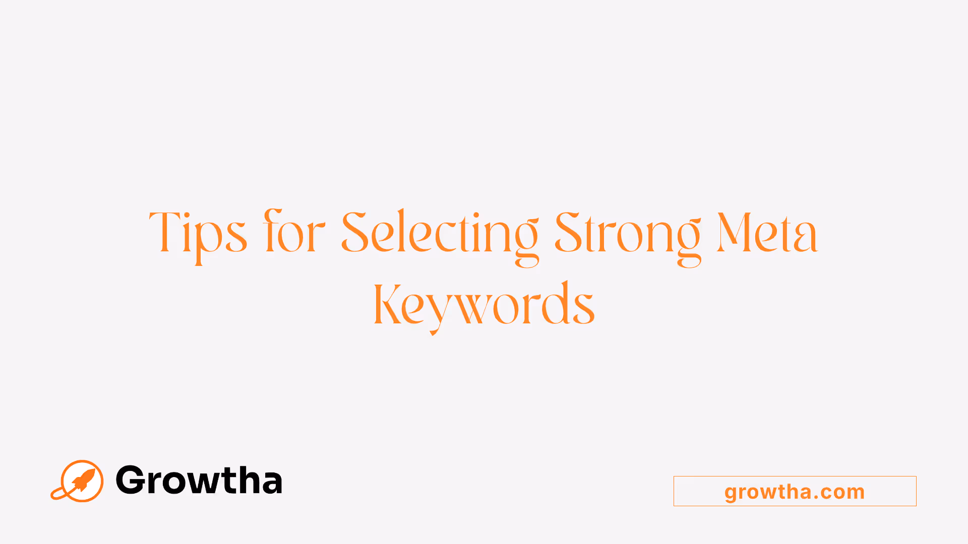 Tips for Selecting Strong Meta Keywords