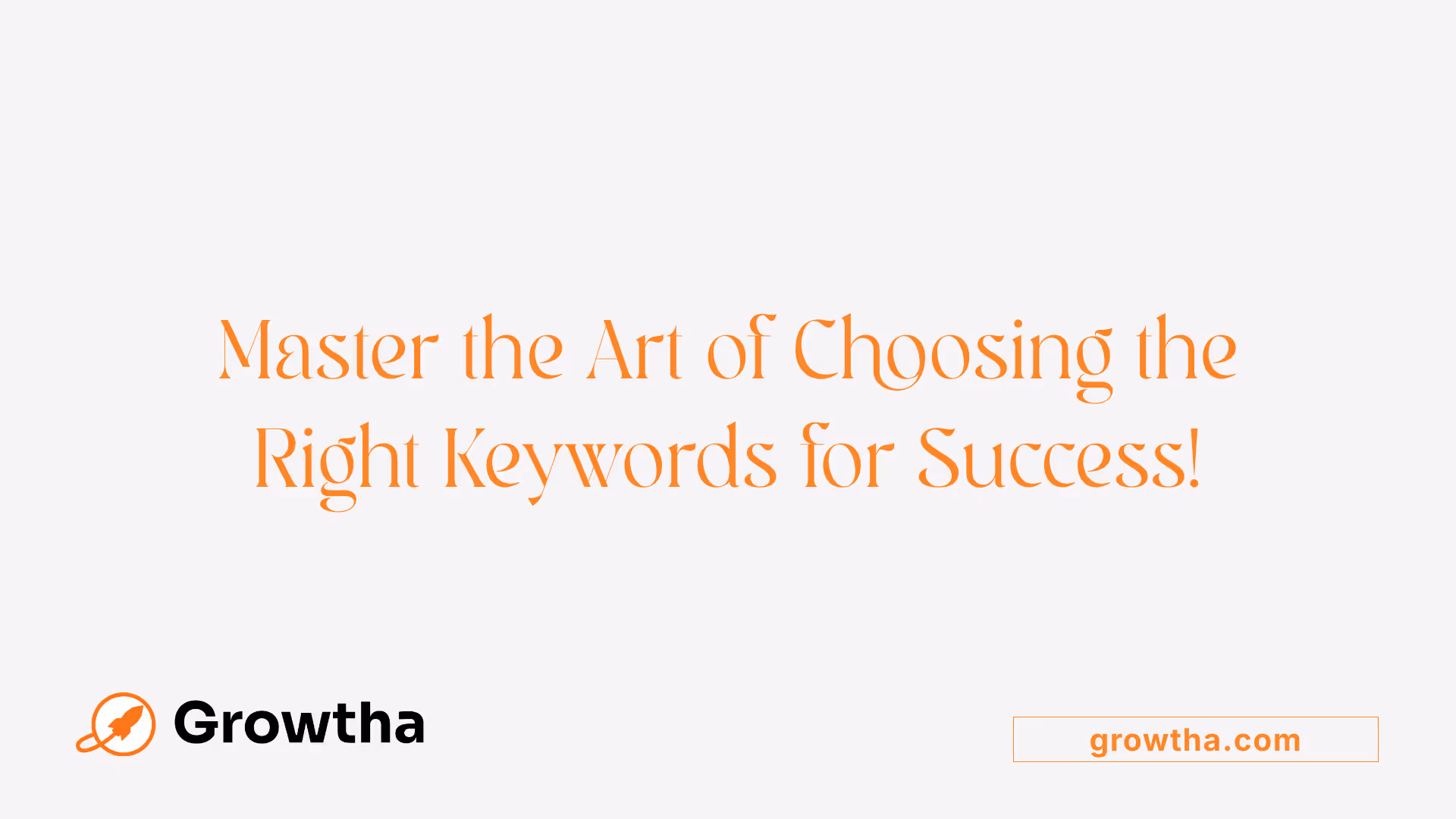 Master the Art of Choosing the Right Keywords for Success!