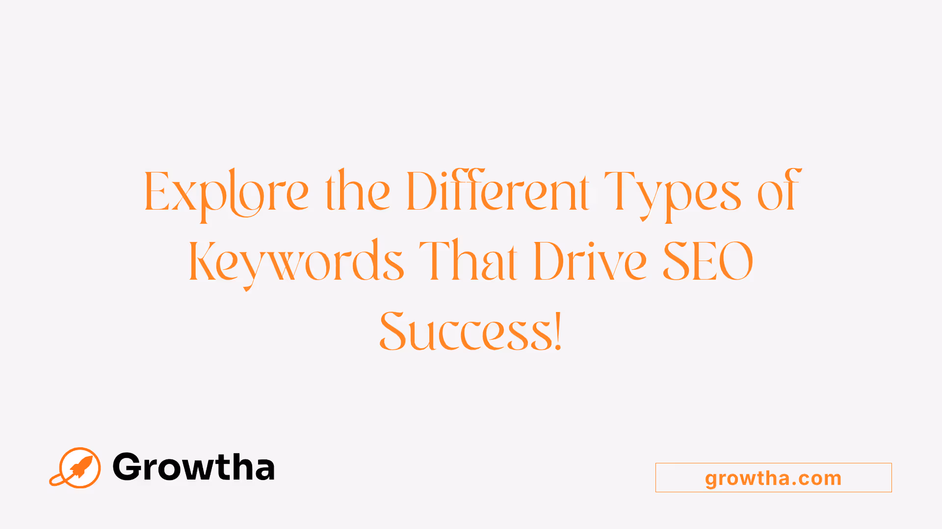 Explore the Different Types of Keywords That Drive SEO Success!