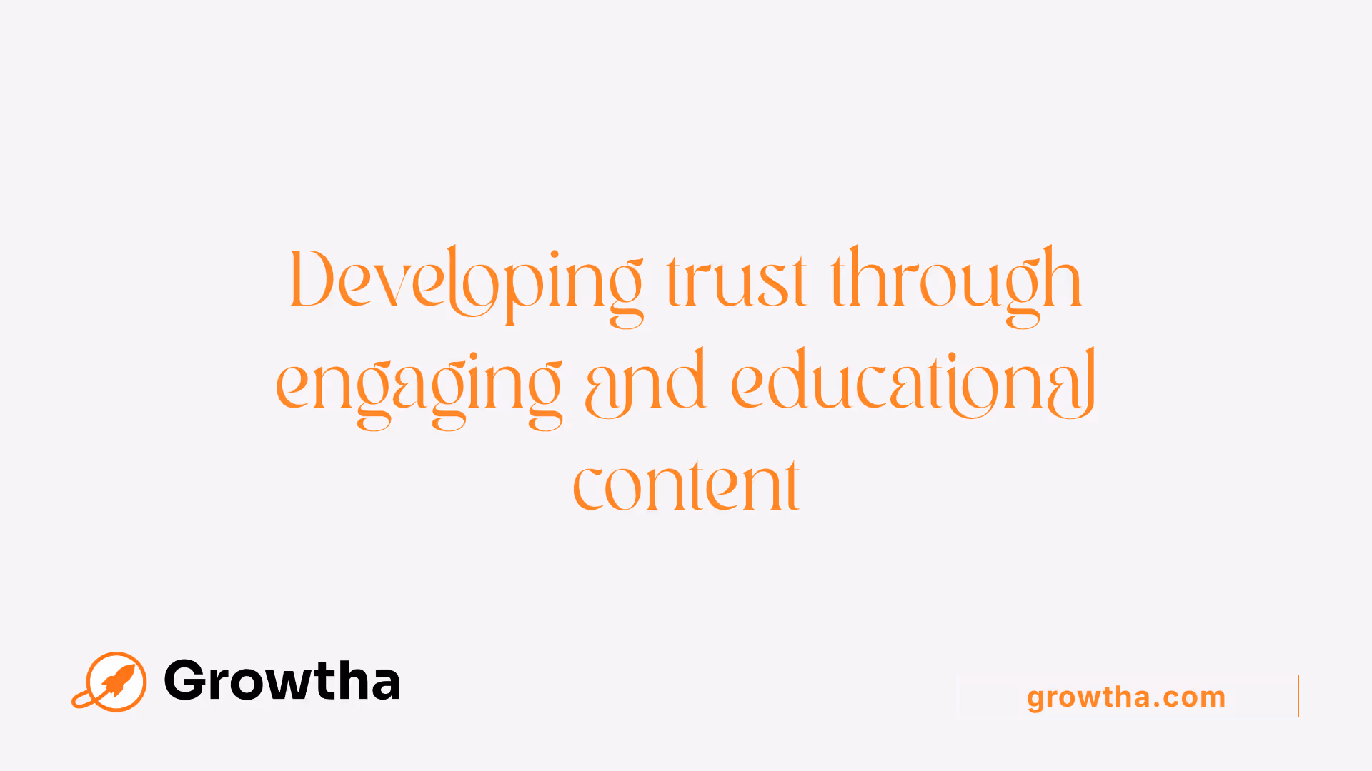 Developing trust through engaging and educational content
