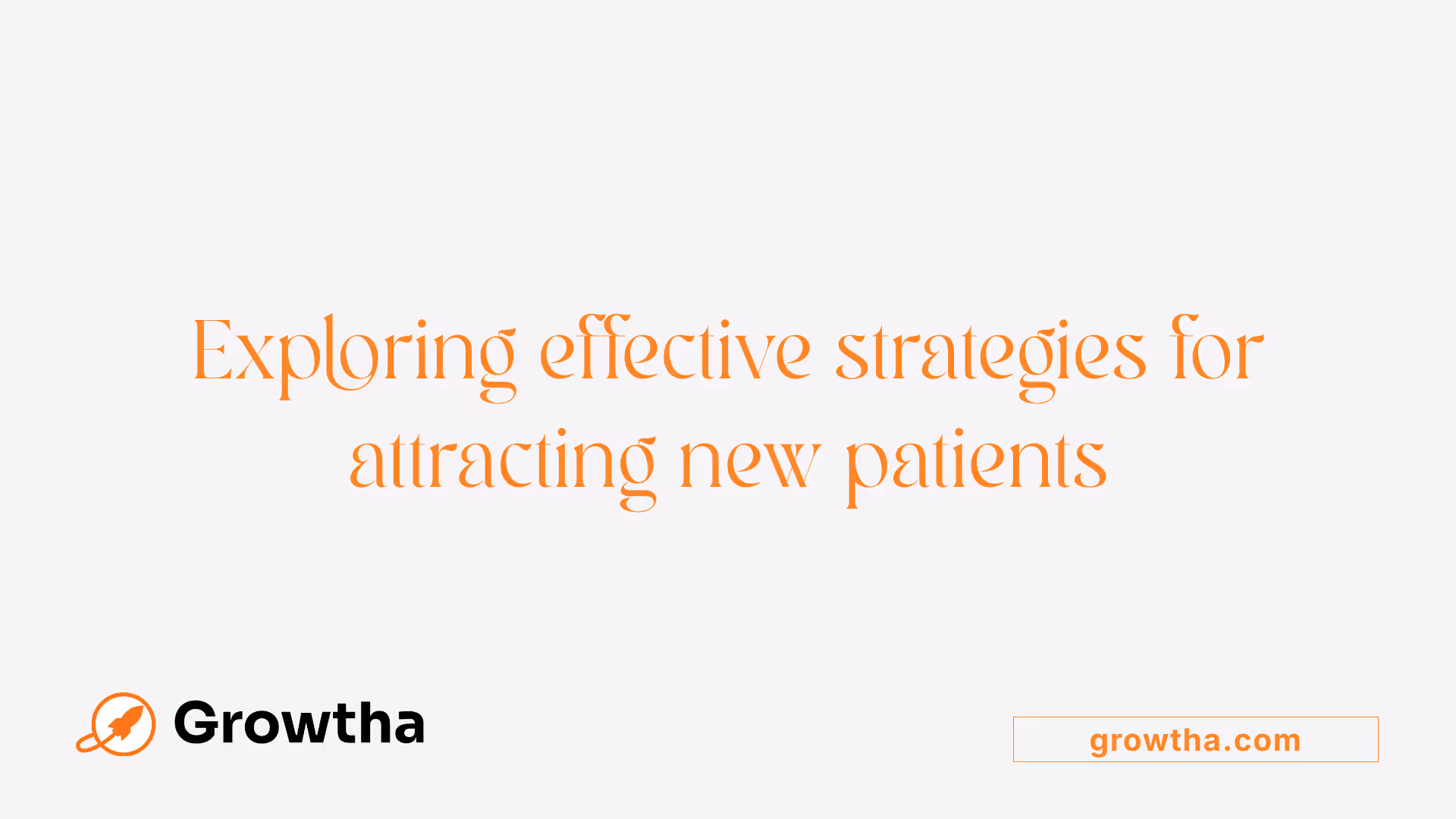 Exploring effective strategies for attracting new patients