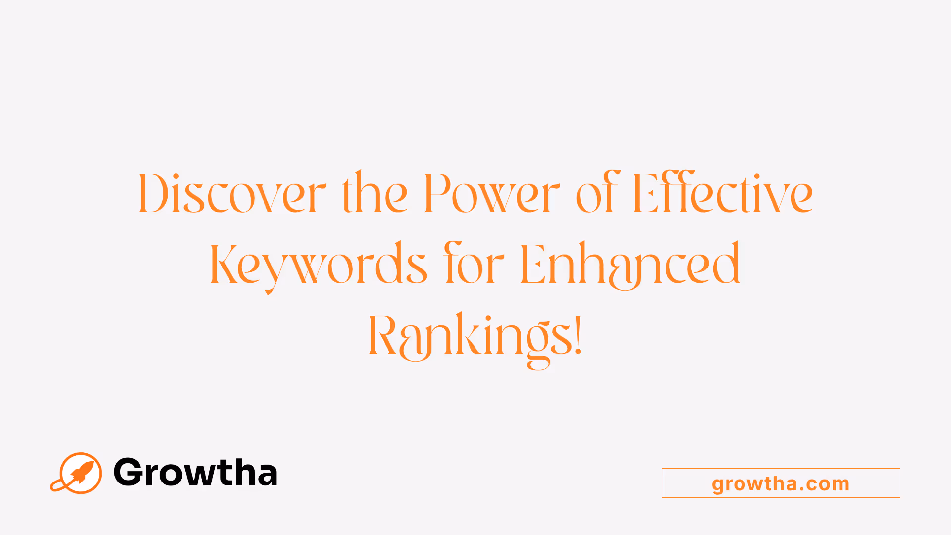 Discover the Power of Effective Keywords for Enhanced Rankings!