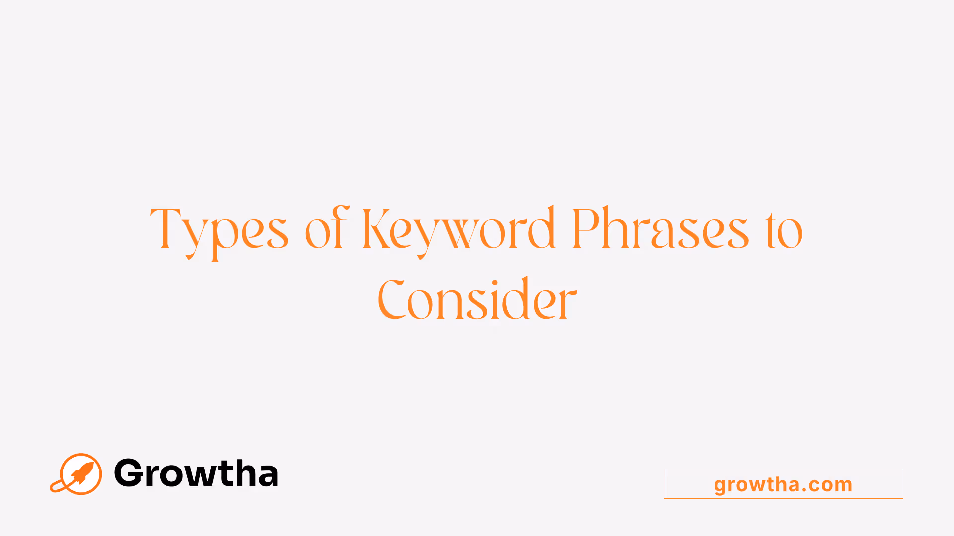 Types of Keyword Phrases to Consider