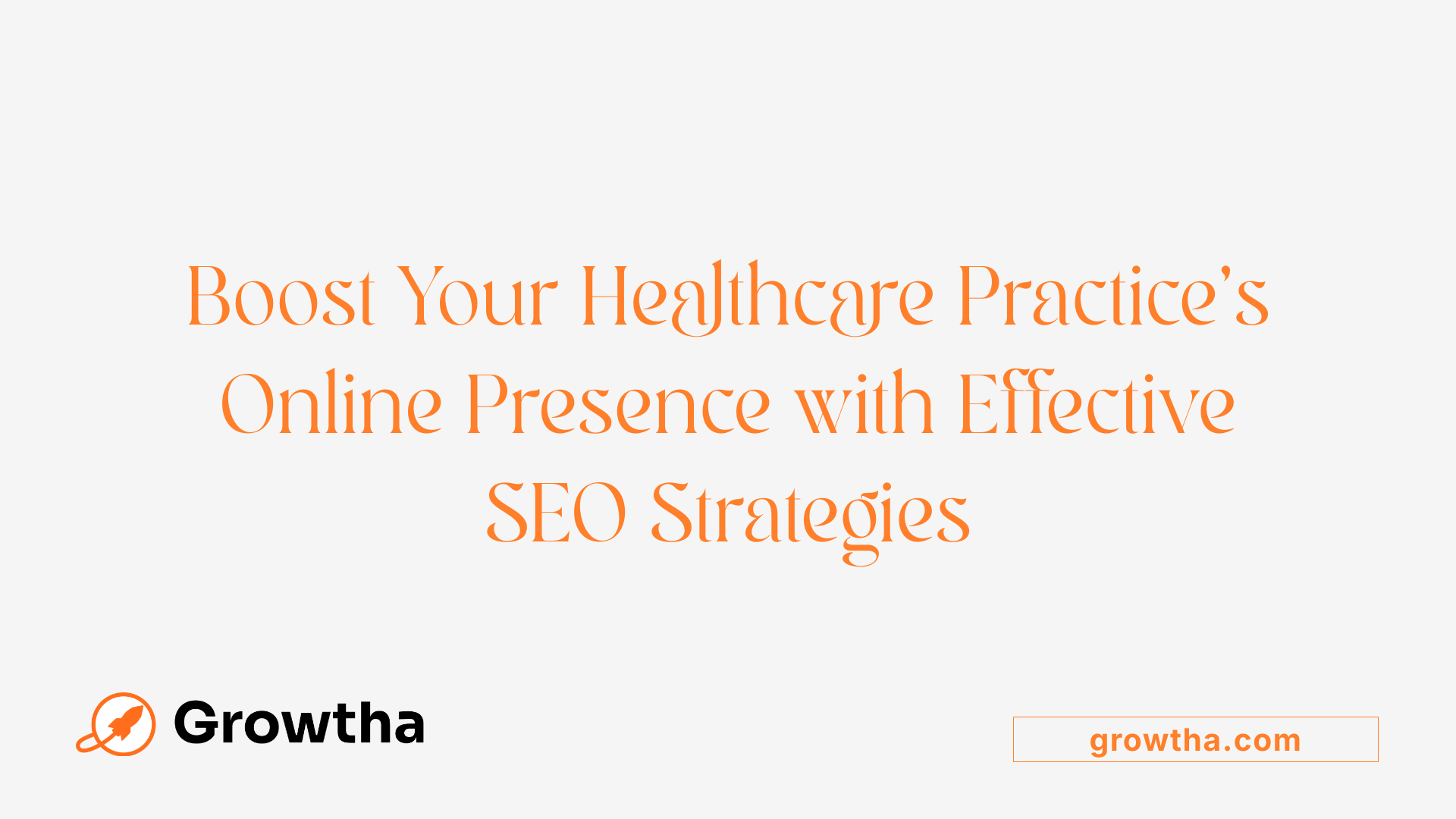 Boost Your Healthcare Practice's Online Presence with Effective SEO Strategies