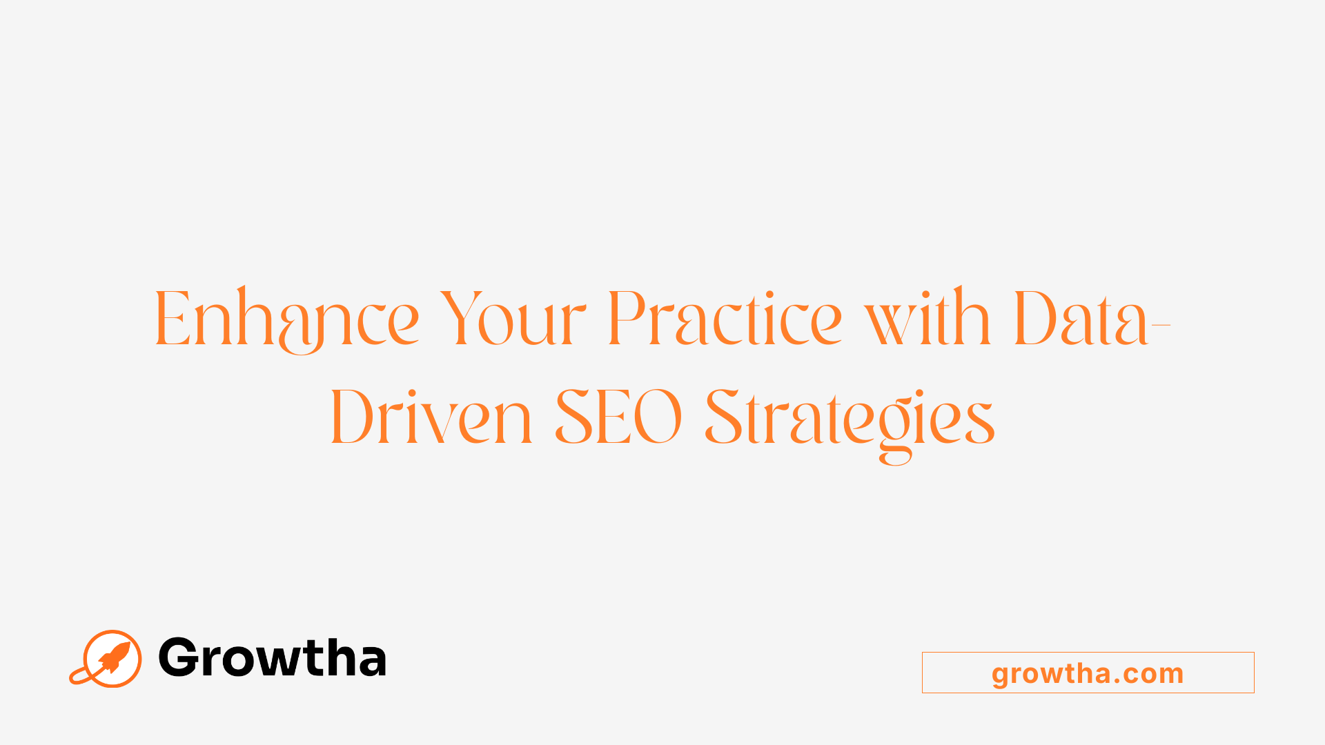 Enhance Your Practice with Data-Driven SEO Strategies